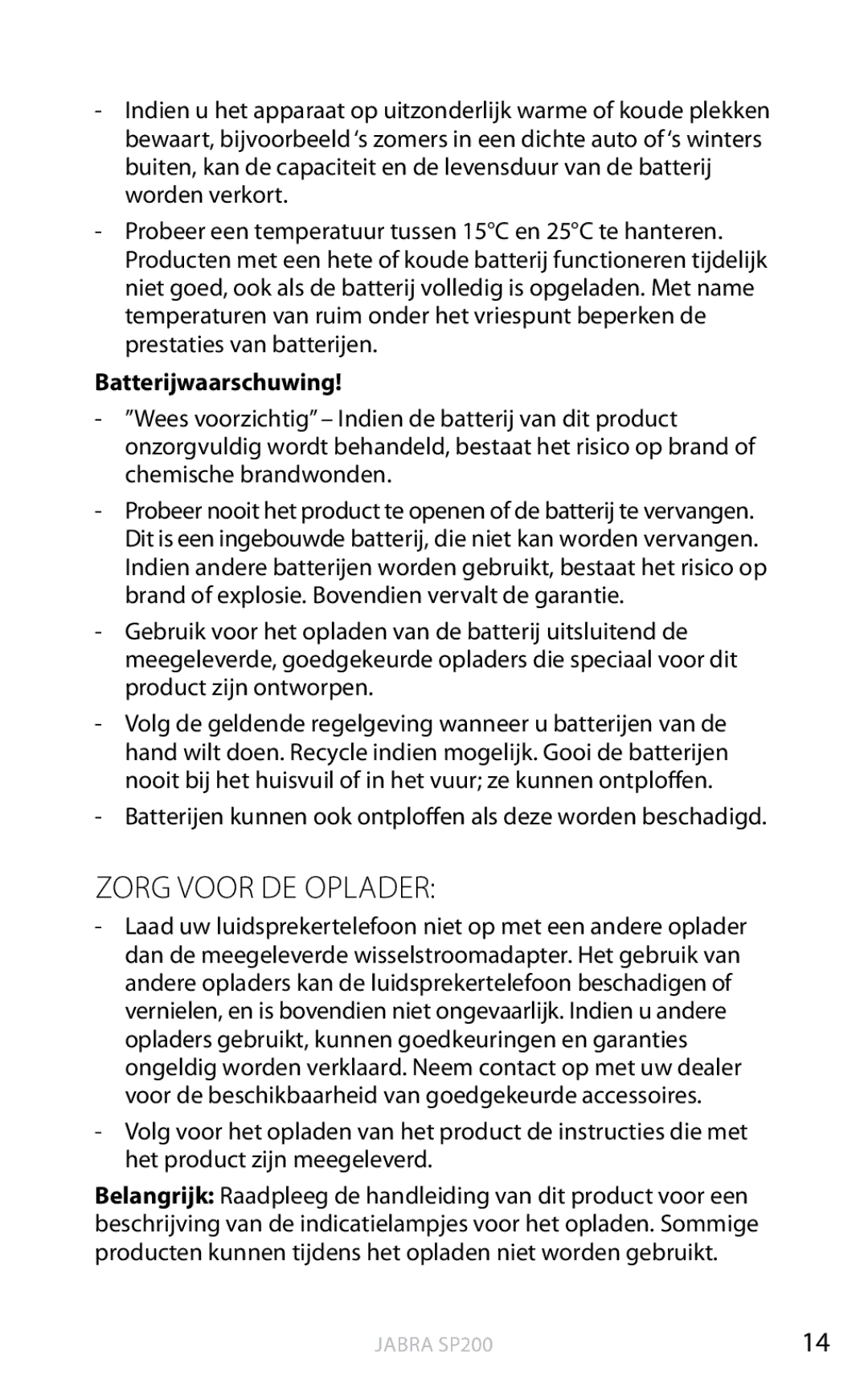 Jabra SP200 user manual Zorg Voor DE Oplader, Batterijwaarschuwing 