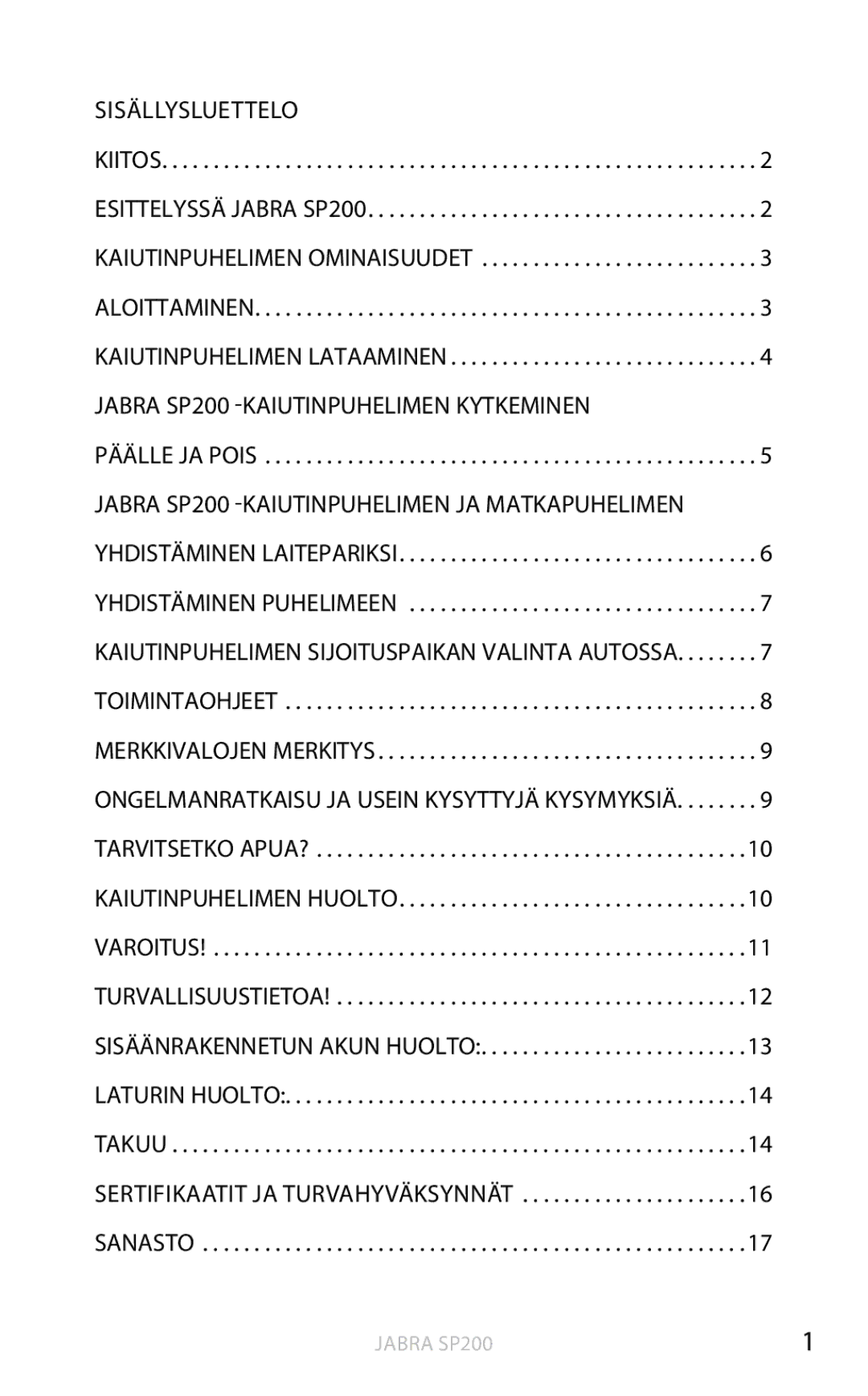 Jabra SP200 user manual Sisällysluettelo, Kaiutinpuhelimen lataaminen, Takuu Sertifikaatit ja turvahyväksynnät Sanasto 