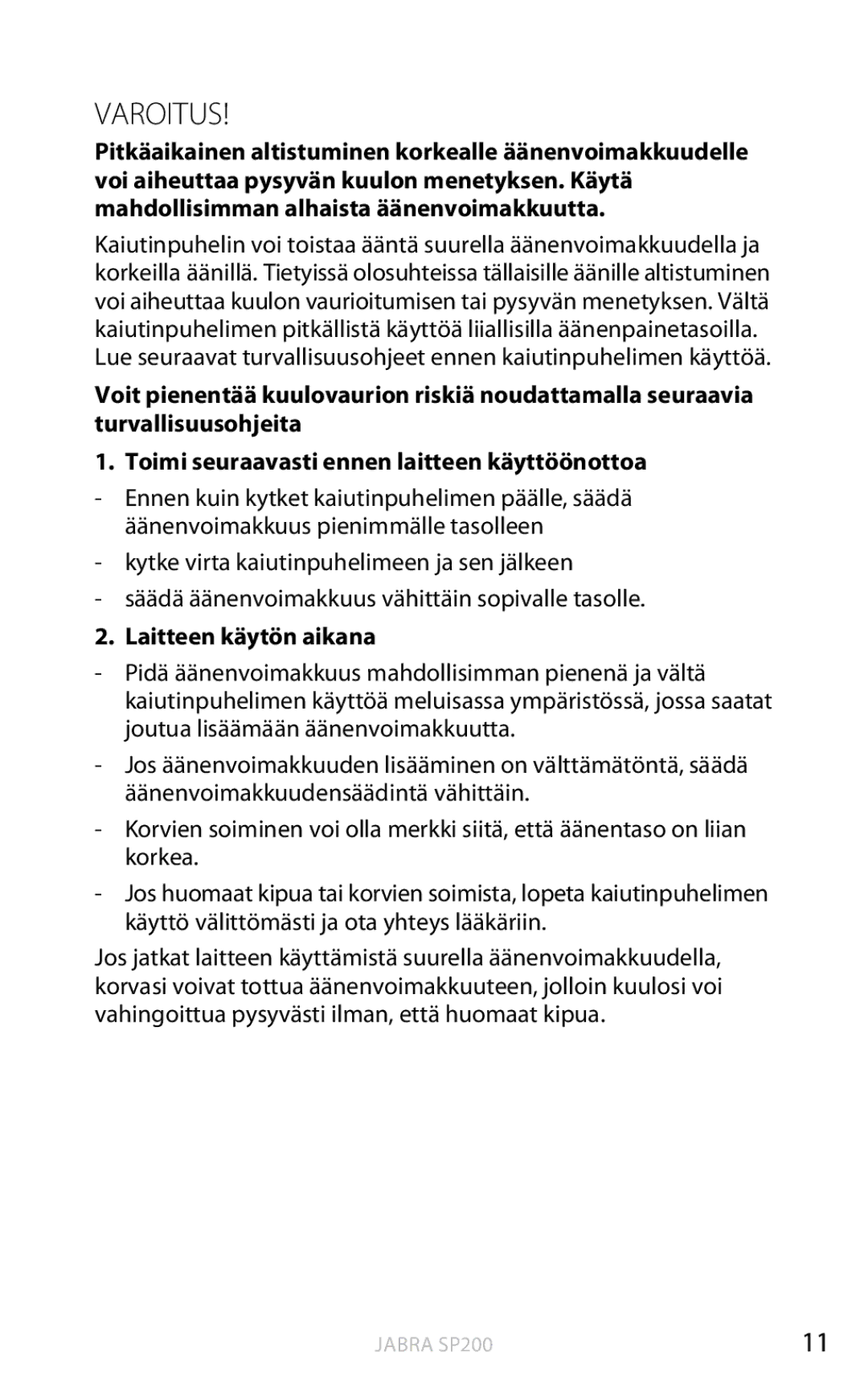 Jabra SP200 user manual Varoitus, Laitteen käytön aikana 