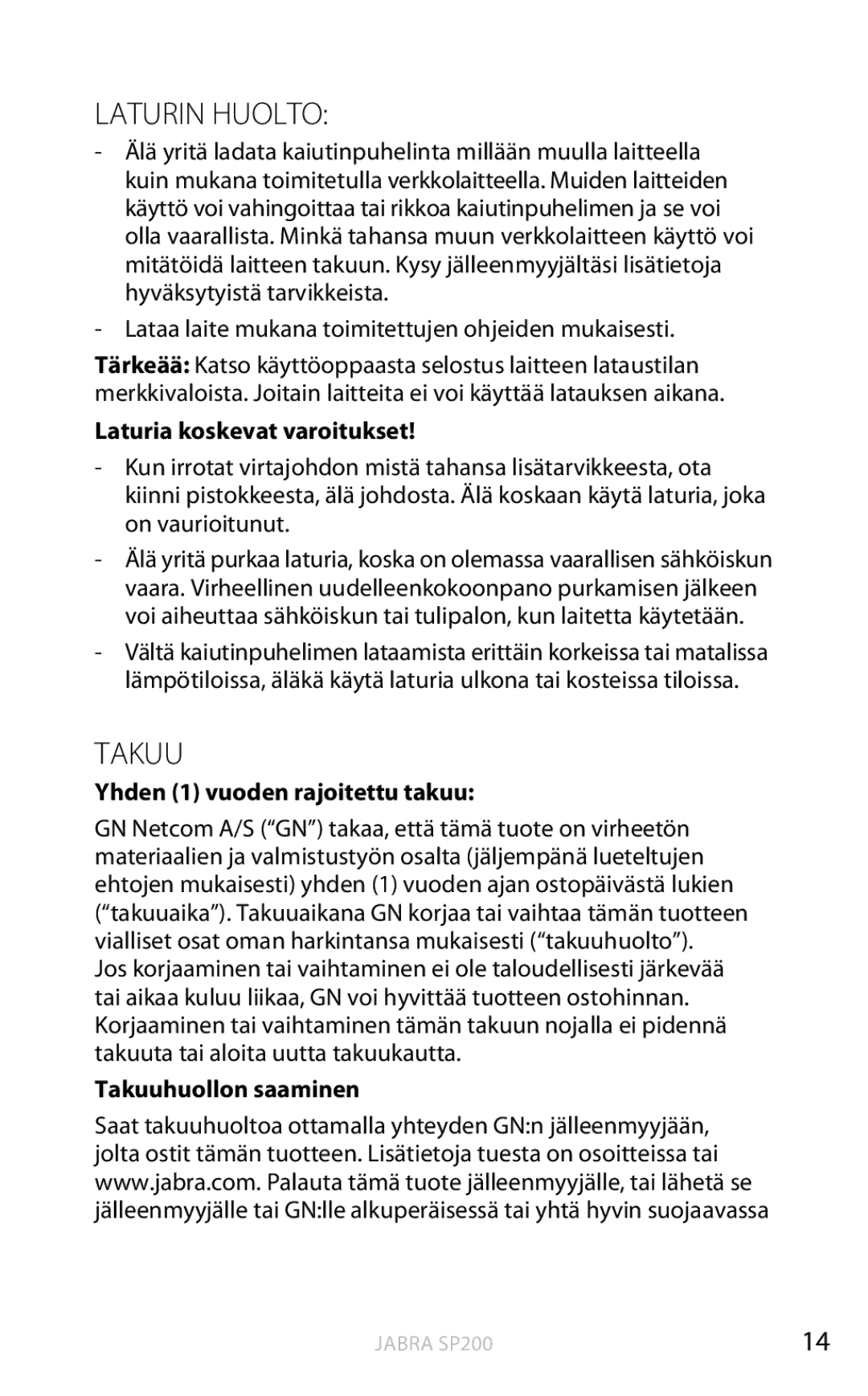 Jabra SP200 Laturin Huolto, Laturia koskevat varoitukset, Yhden 1 vuoden rajoitettu takuu, Takuuhuollon saaminen 