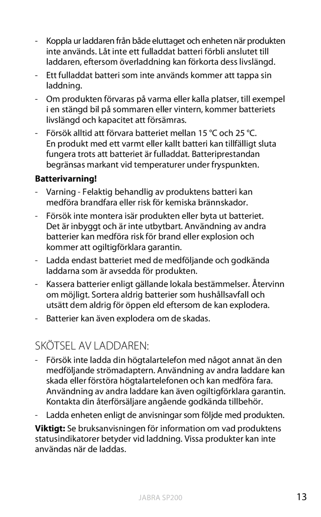 Jabra SP200 user manual Skötsel AV Laddaren, Batterivarning, Batterier kan även explodera om de skadas 