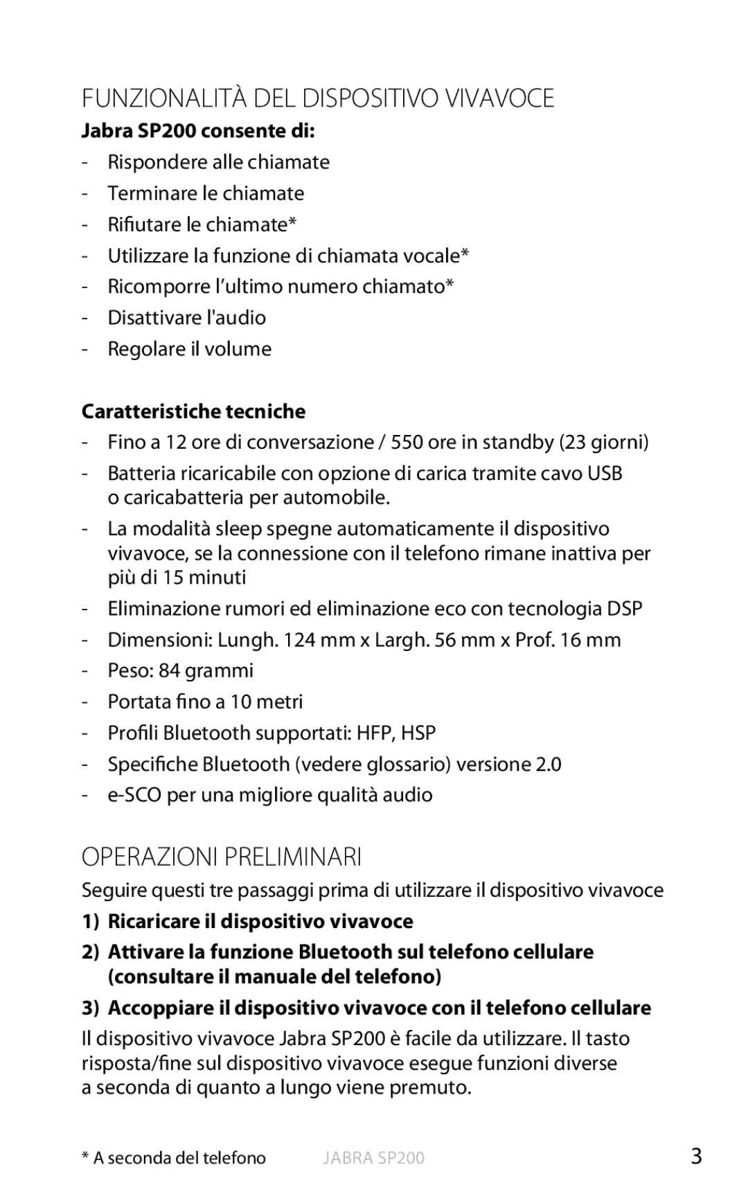 Jabra Funzionalità DEL Dispositivo Vivavoce, Operazioni Preliminari, Jabra SP200 consente di, Caratteristiche tecniche 