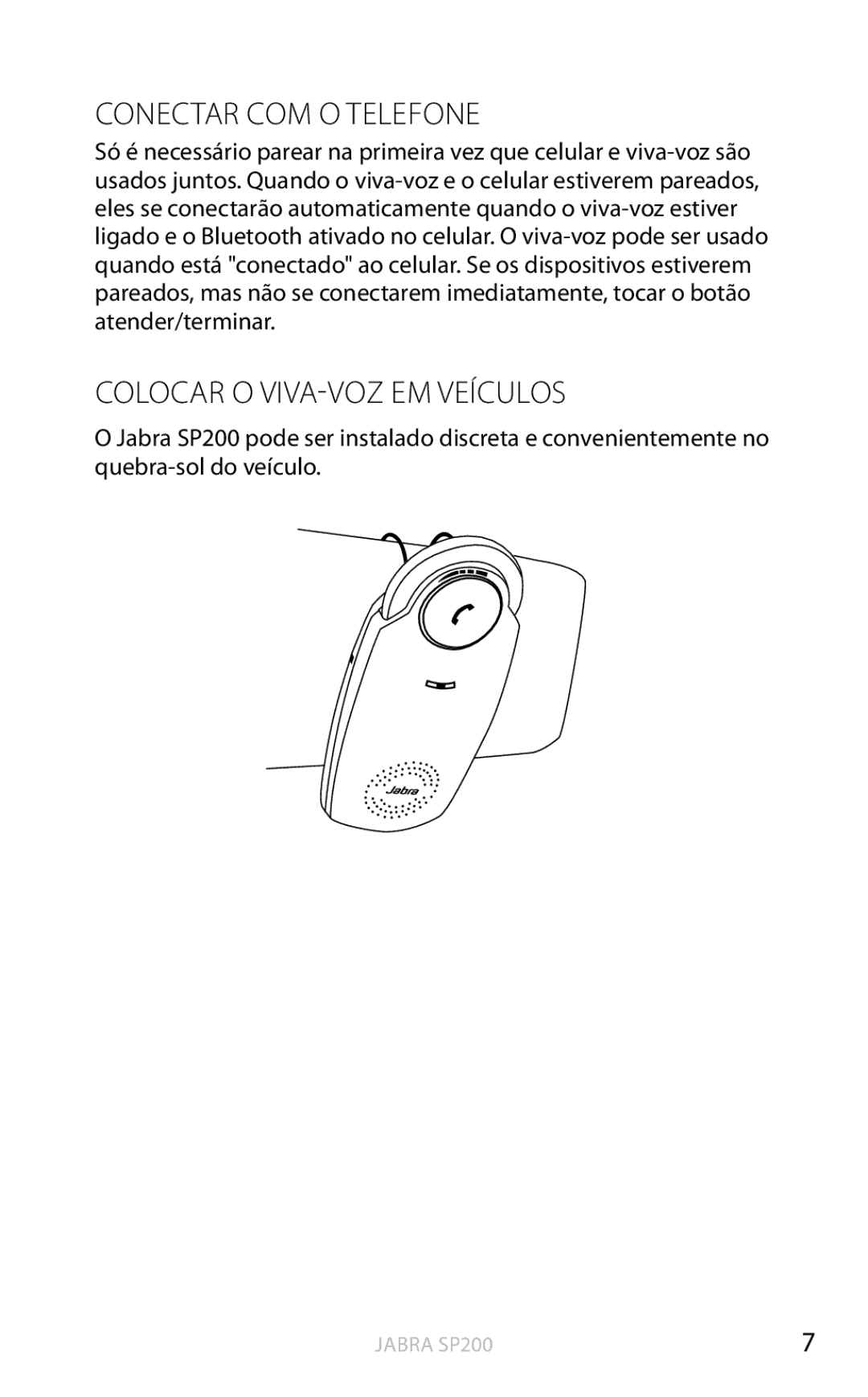 Jabra SP200 user manual Conectar COM O Telefone, Colocar O VIVA-VOZ EM Veículos 