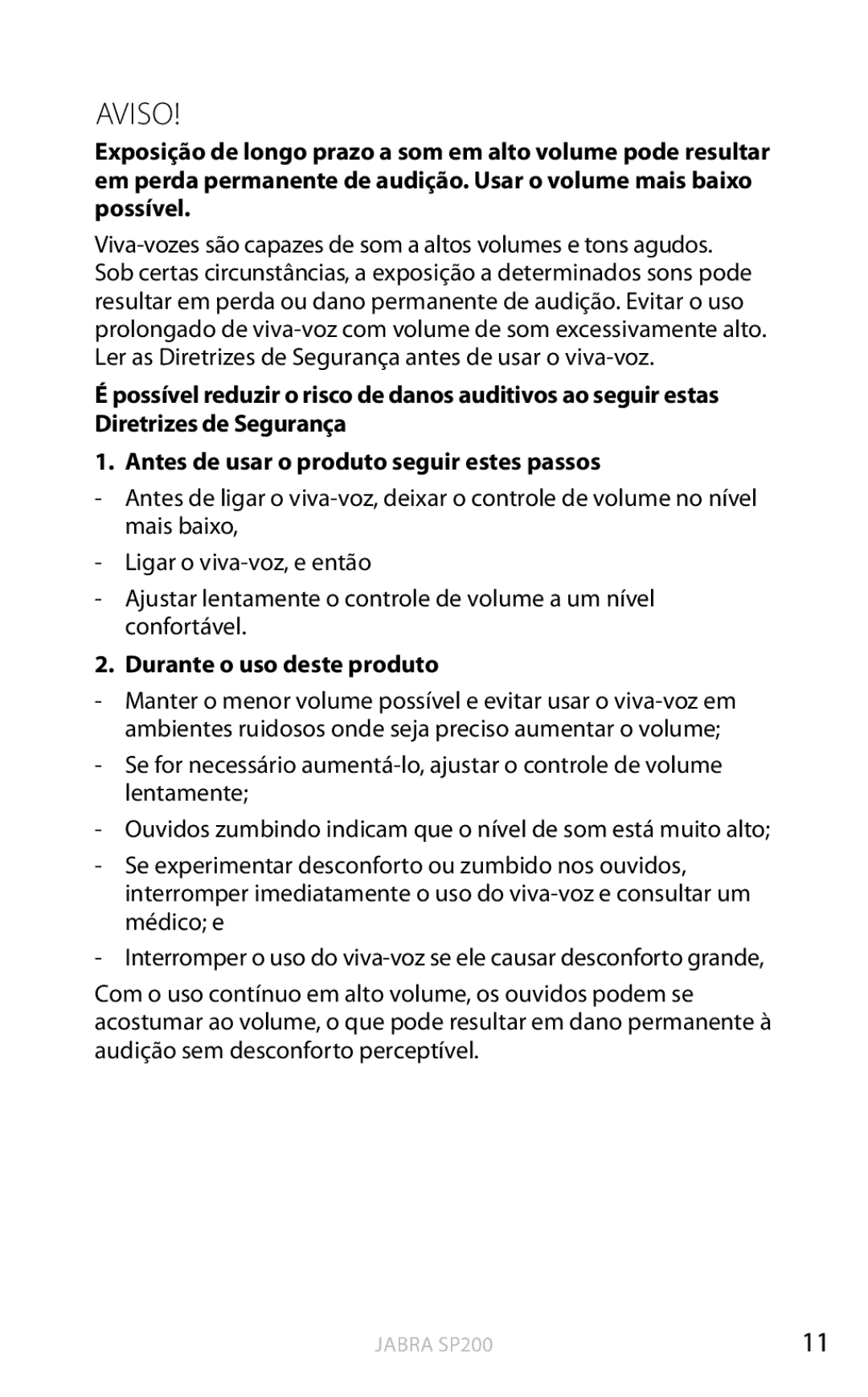 Jabra SP200 user manual Aviso, Durante o uso deste produto 