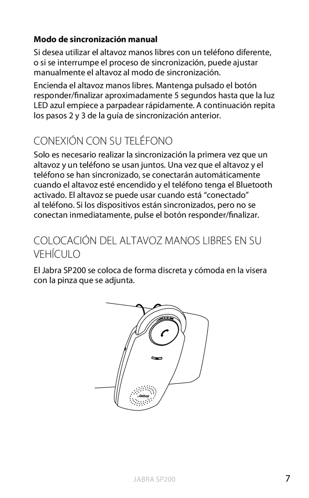 Jabra SP200 Conexión CON SU Teléfono, Colocación DEL Altavoz Manos Libres EN SU Vehículo, Modo de sincronización manual 