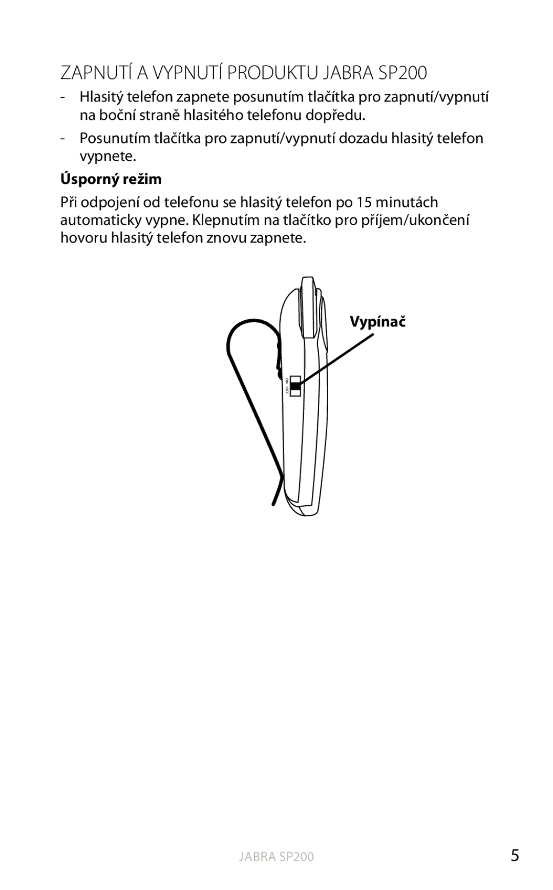 Jabra user manual Zapnutí a Vypnutí Produktu Jabra SP200, Úsporný režim 