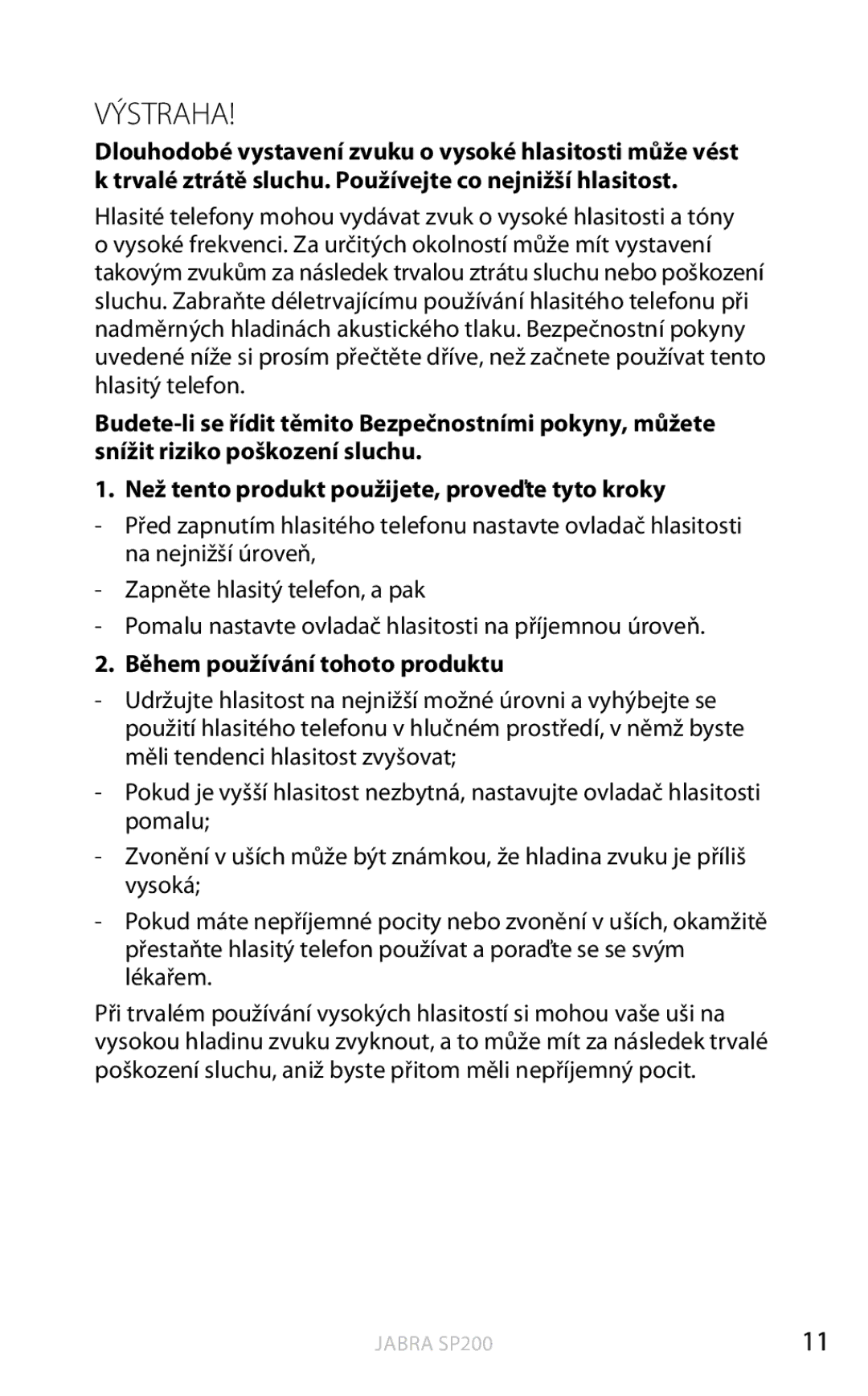 Jabra SP200 user manual Výstraha, Během používání tohoto produktu 