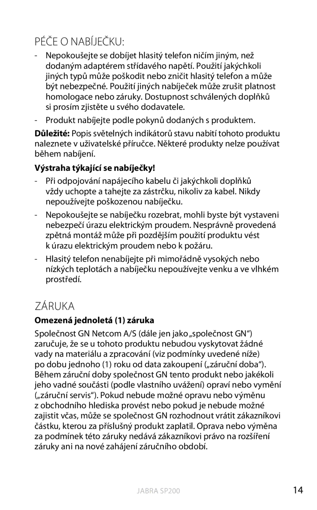 Jabra SP200 user manual Péče O Nabíječku, Záruka, Výstraha týkající se nabíječky, Omezená jednoletá 1 záruka 