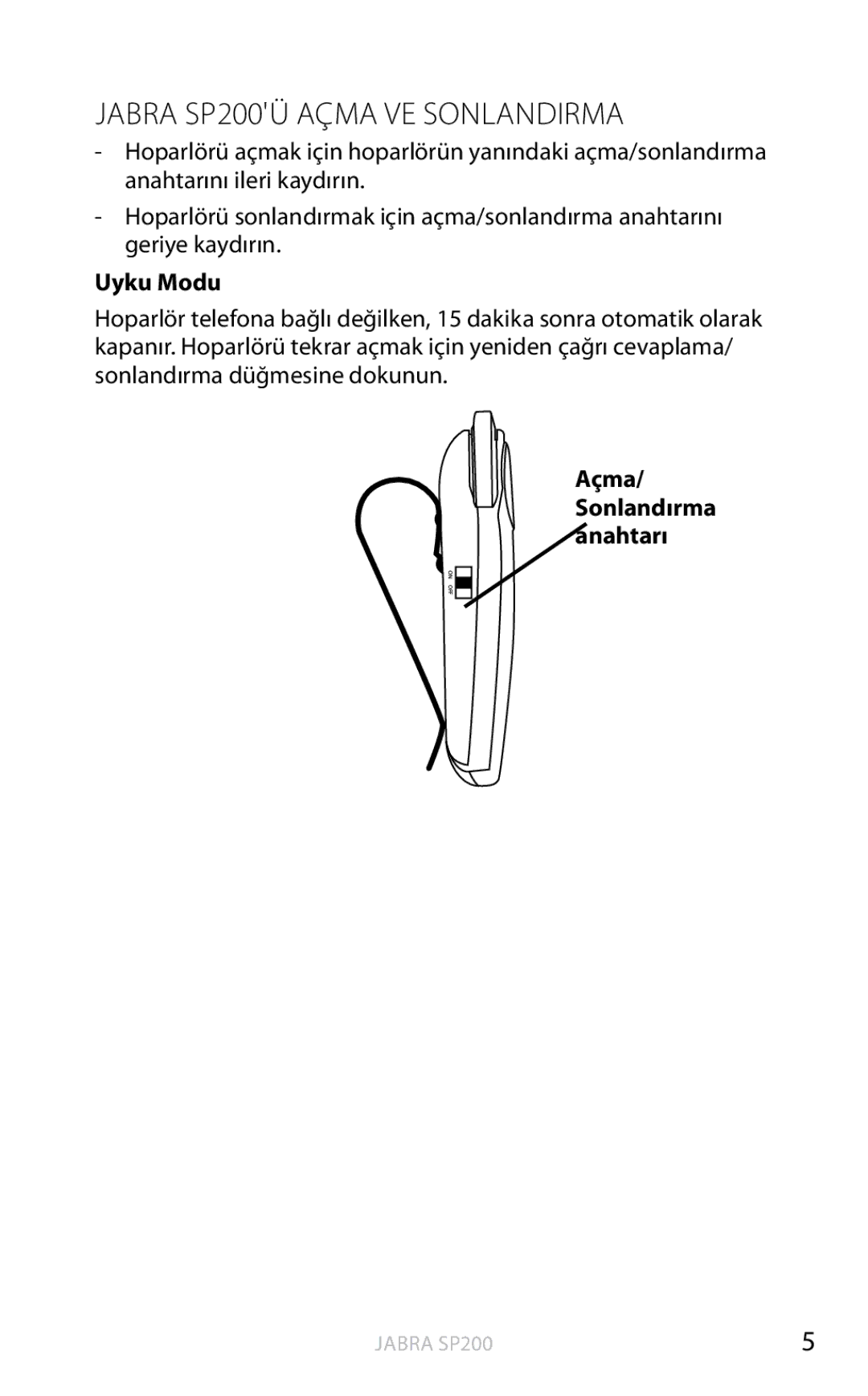 Jabra user manual Jabra SP200Ü Açma VE Sonlandırma, Uyku Modu, Açma Sonlandırma Anahtarı 