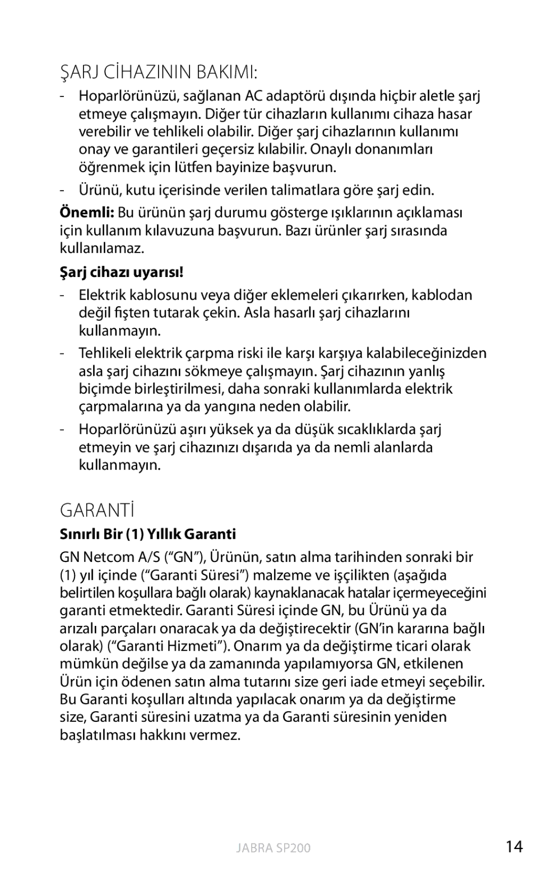 Jabra SP200 user manual Şarj Cİhazinin Bakimi, Garantİ, Şarj cihazı uyarısı, Sınırlı Bir 1 Yıllık Garanti 