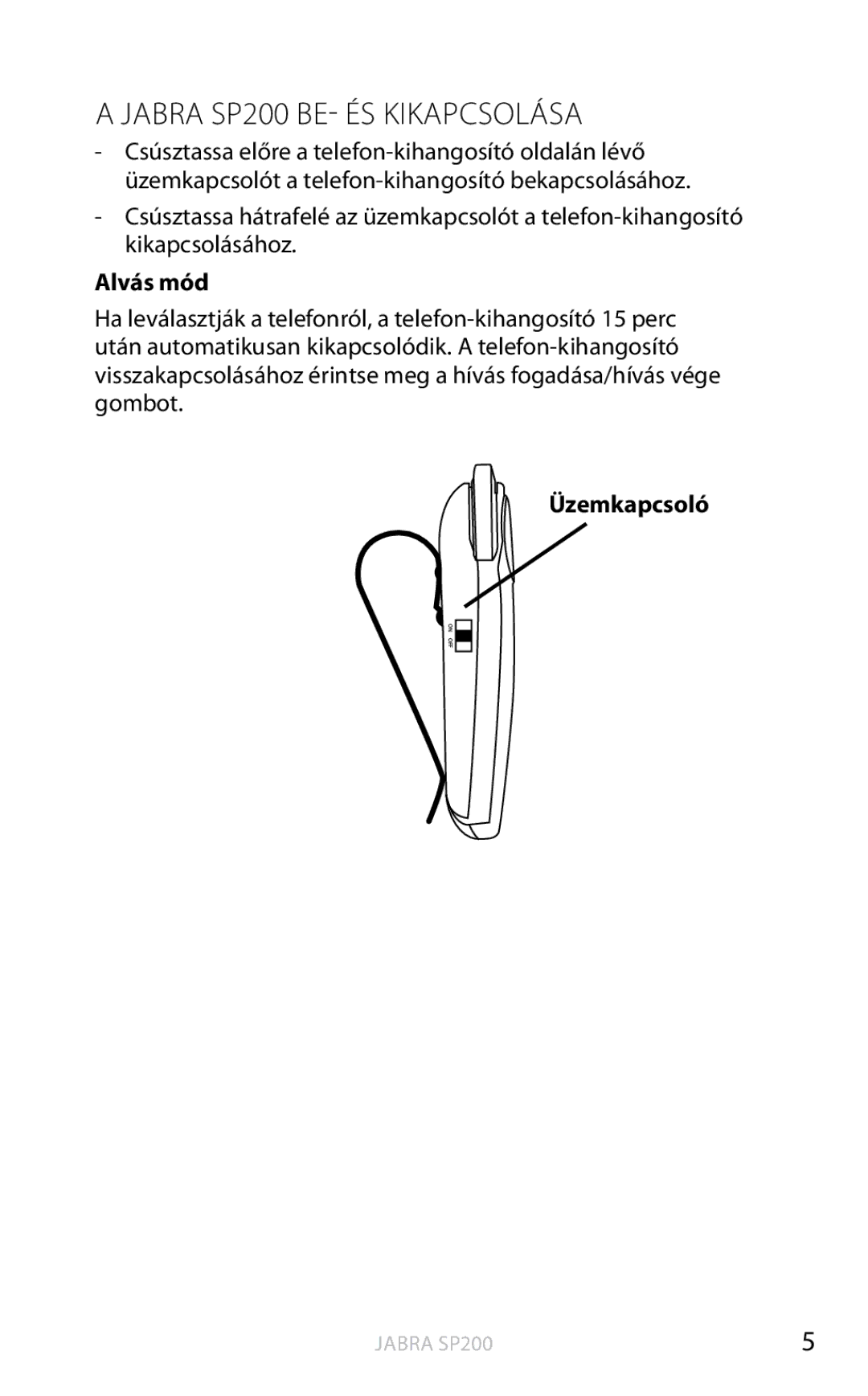 Jabra user manual Jabra SP200 BE- ÉS Kikapcsolása, Alvás mód 