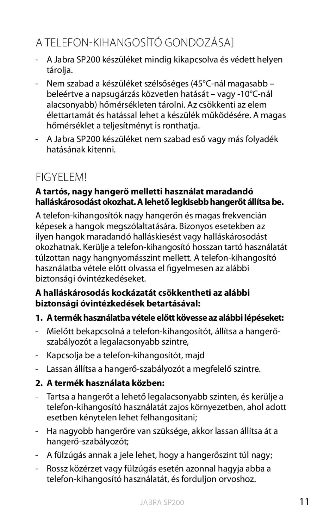 Jabra SP200 user manual Telefon-kihangosító gondozása, Figyelem, Termék használata közben 