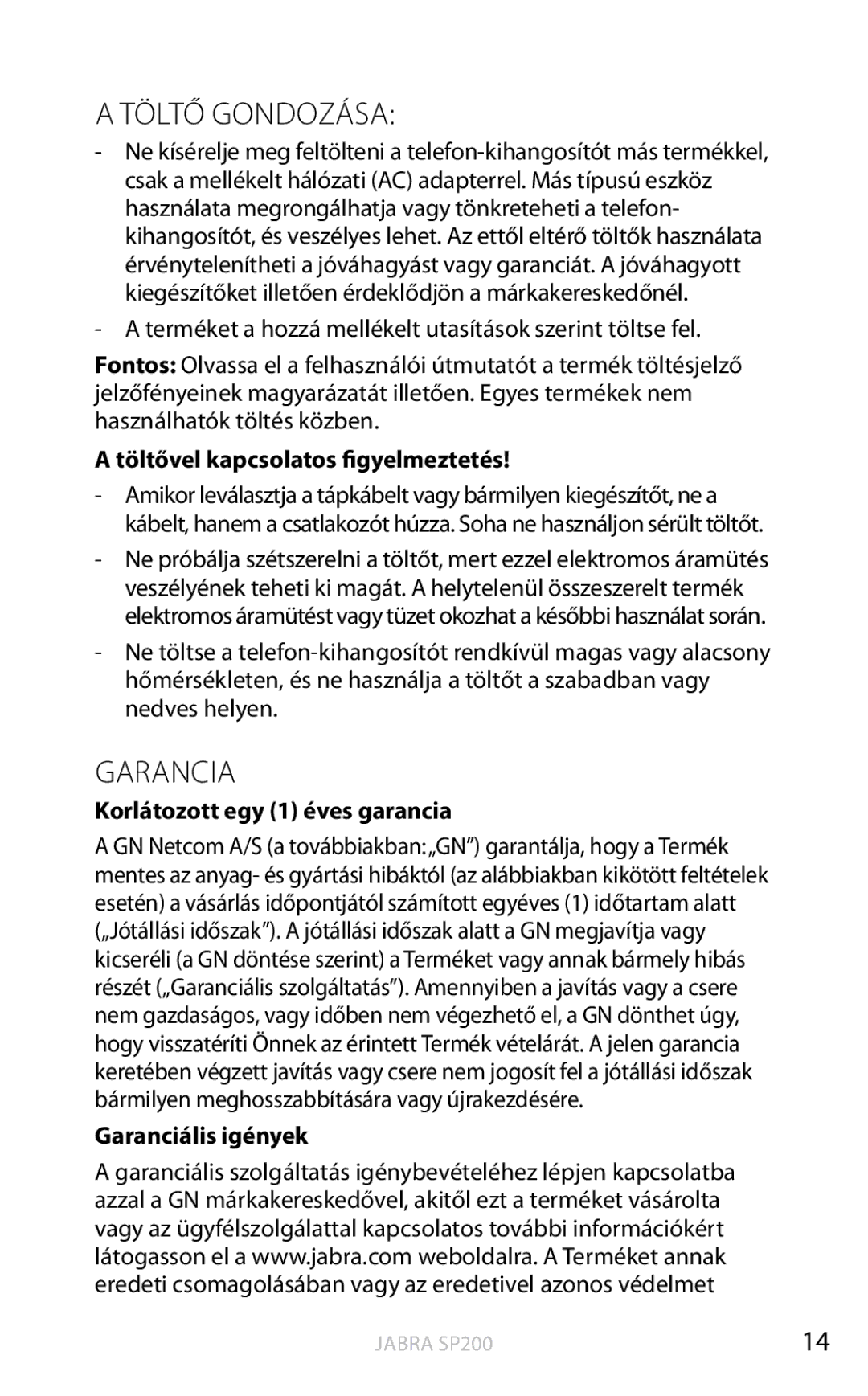 Jabra SP200 user manual Töltő Gondozása, Garancia, Töltővel kapcsolatos figyelmeztetés, Korlátozott egy 1 éves garancia 