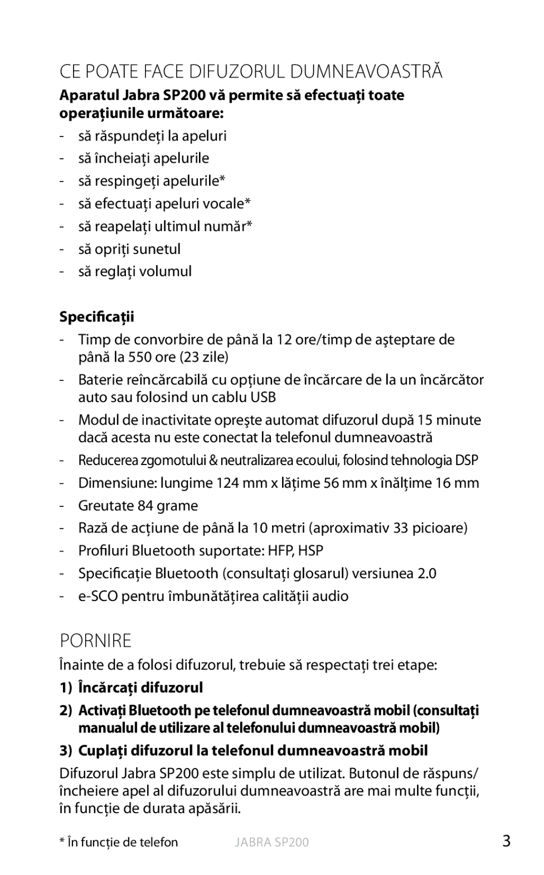 Jabra SP200 user manual Pornire, CE Poate Face Difuzorul Dumneavoastră, Specificaţii, Încărcaţi difuzorul 