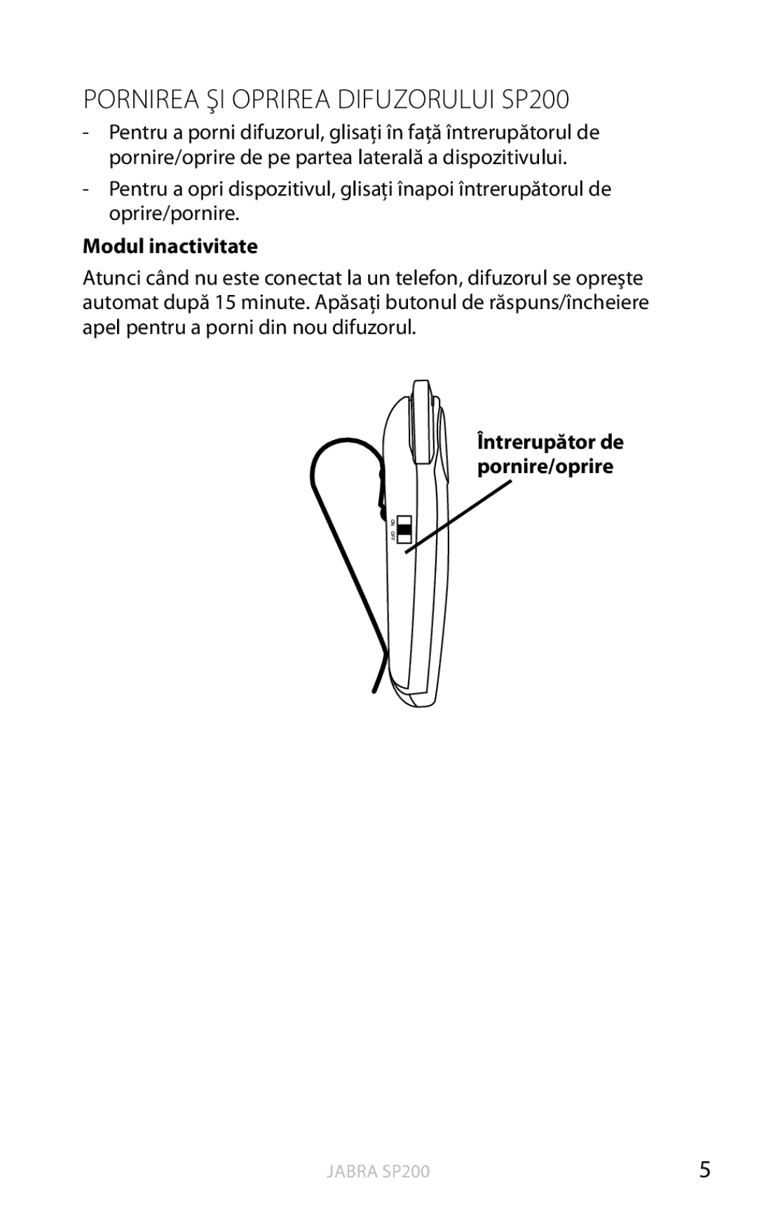 Jabra user manual Pornirea ŞI Oprirea Difuzorului SP200, Modul inactivitate 