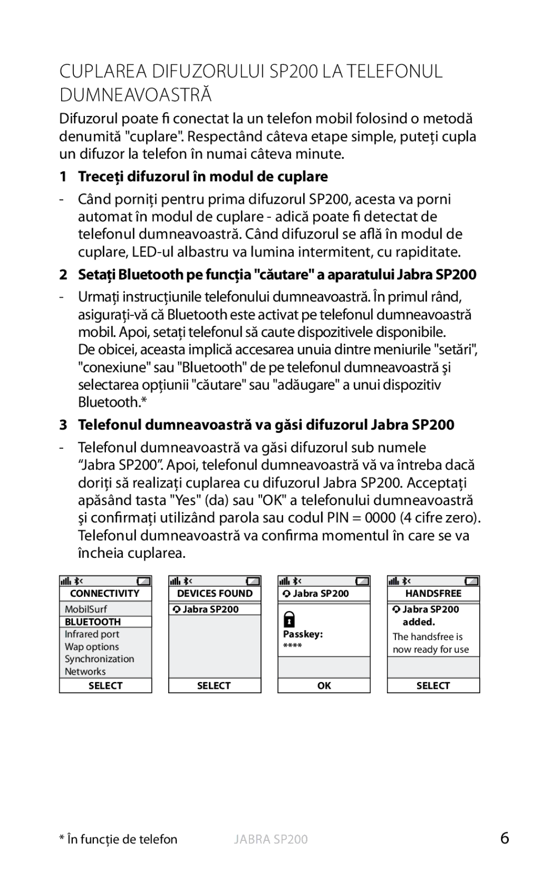 Jabra user manual Cuplarea Difuzorului SP200 LA Telefonul Dumneavoastră, Treceţi difuzorul în modul de cuplare 