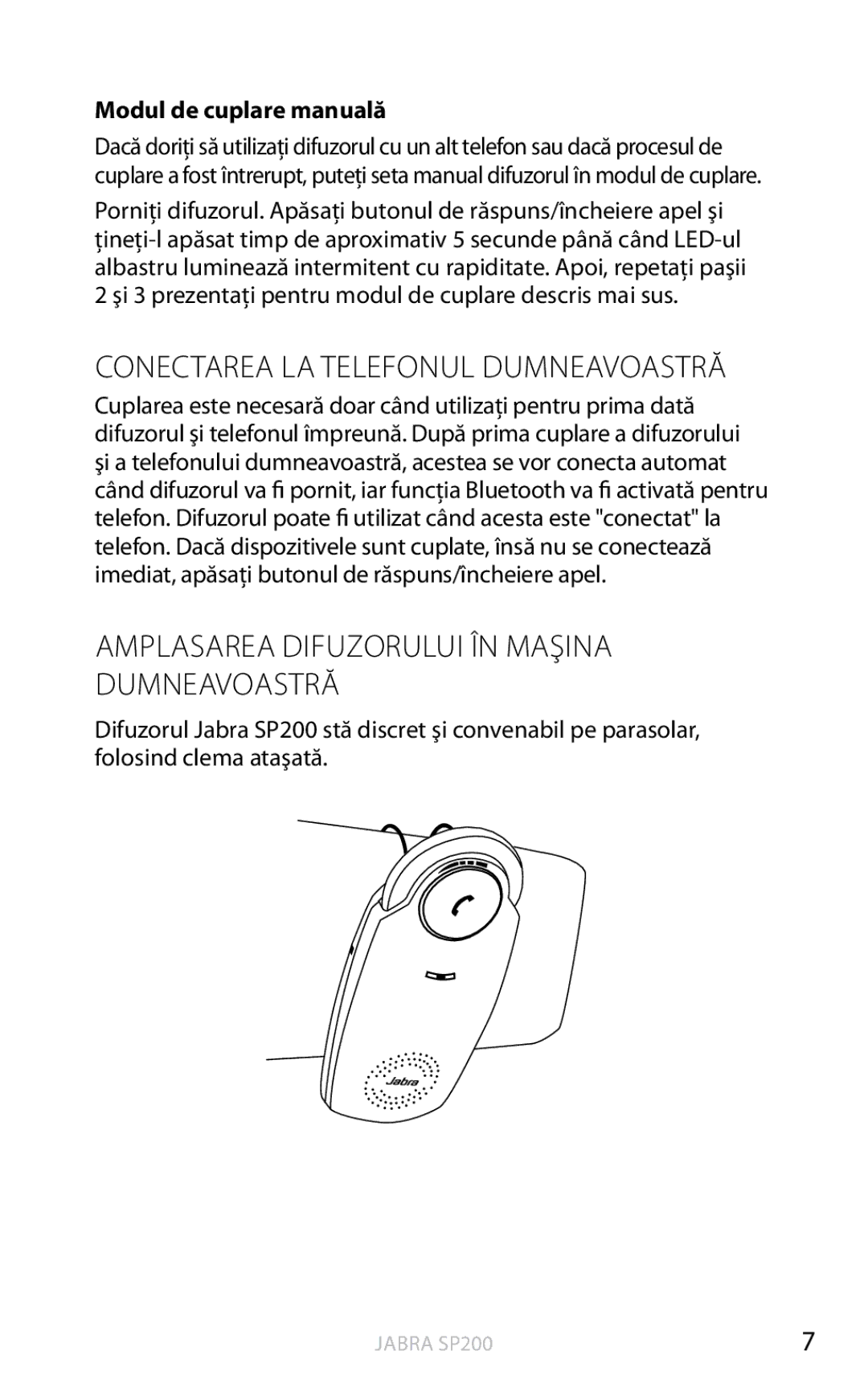 Jabra SP200 user manual Amplasarea Difuzorului ÎN Maşina Dumneavoastră, Conectarea LA Telefonul Dumneavoastră 