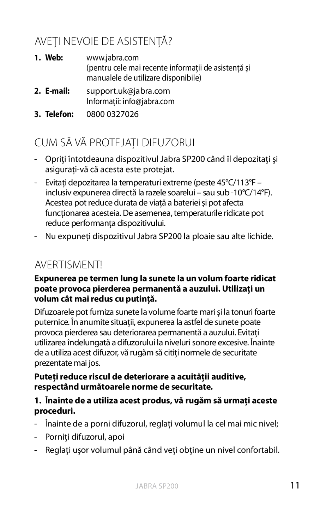 Jabra SP200 Aveţi nevoie de asistenţă?, Cum să vă protejaţi difuzorul, Avertisment, Telefon 0800, Porniţi difuzorul, apoi 