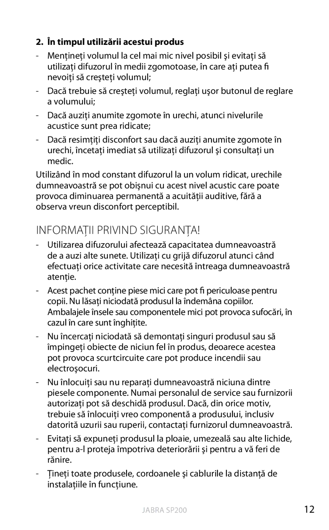 Jabra SP200 user manual Informaţii Privind Siguranţa, În timpul utilizării acestui produs 