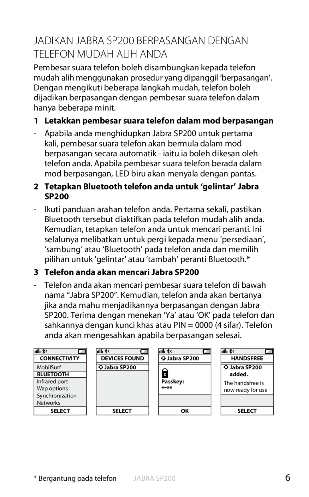 Jabra user manual Tetapkan Bluetooth telefon anda untuk ‘gelintar’ Jabra SP200, Telefon anda akan mencari Jabra SP200 