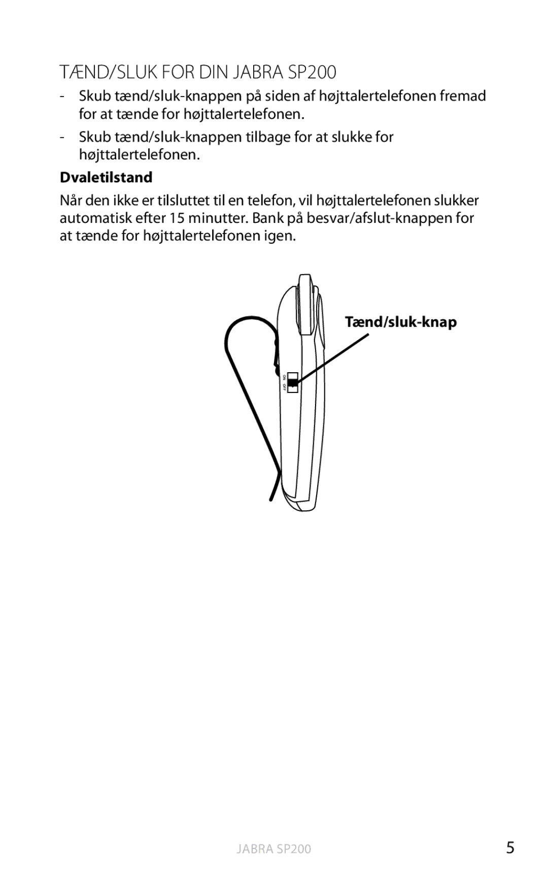 Jabra user manual TÆND/SLUK for DIN Jabra SP200, Dvaletilstand 