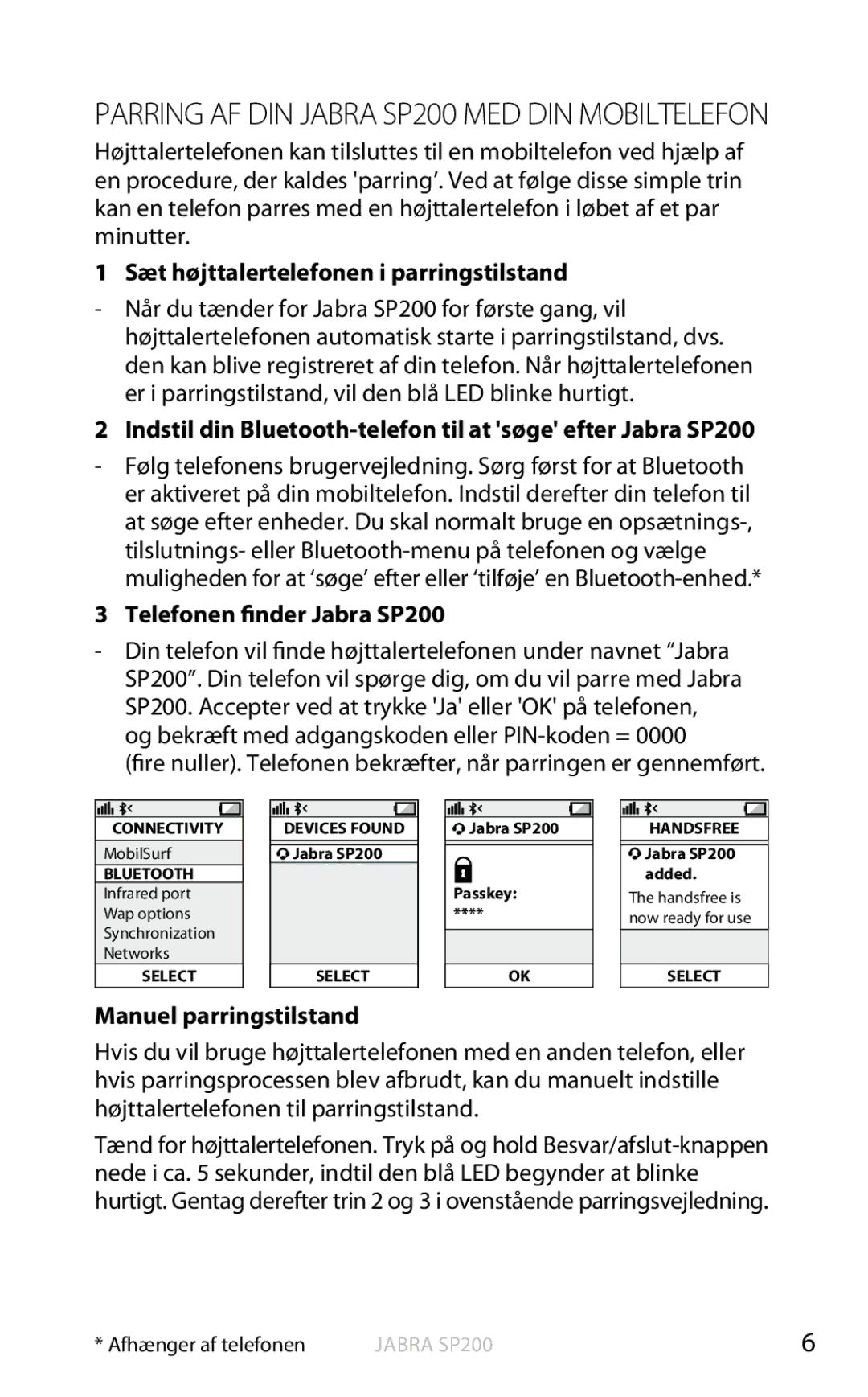 Jabra user manual Sæt højttalertelefonen i parringstilstand, Indstil din Bluetooth-telefon til at søge efter Jabra SP200 