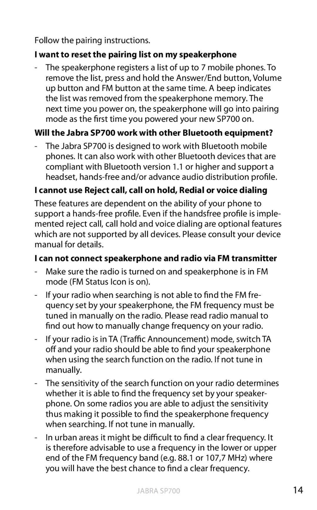 Jabra Want to reset the pairing list on my speakerphone, Will the Jabra SP700 work with other Bluetooth equipment? 