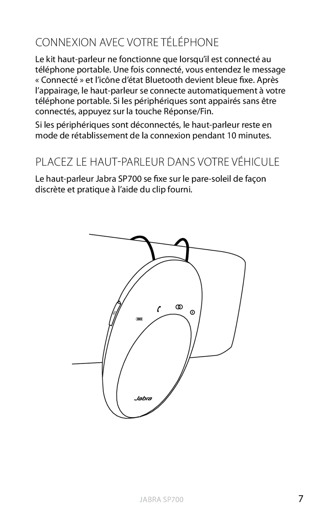 Jabra SP700 user manual Connexion Avec Votre Téléphone, Placez LE HAUT-PARLEUR Dans Votre Véhicule 