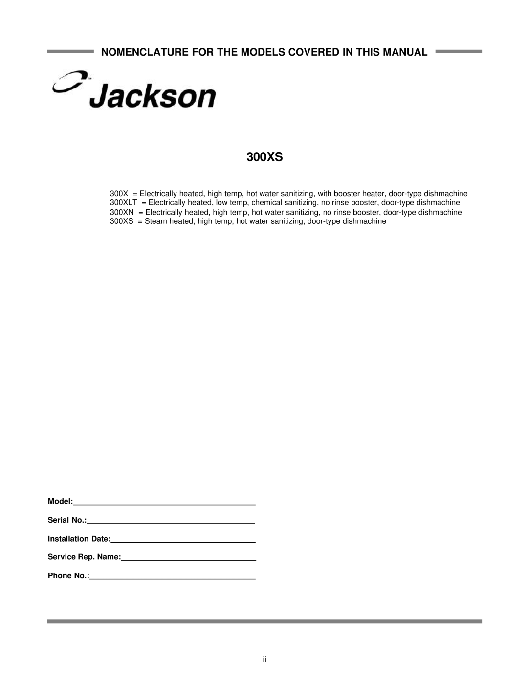 Jackson 300XS, 300XLT, 300XN technical manual Nomenclature for the Models Covered in this Manual 