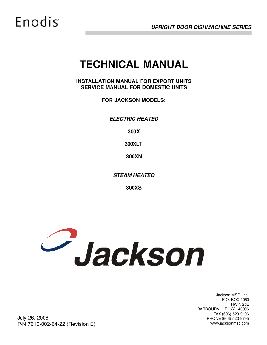 Jackson technical manual Technical Manual, For Jackson Models, 300X 300XLT 300XN, 300XS, Electric Heated, Steam Heated 