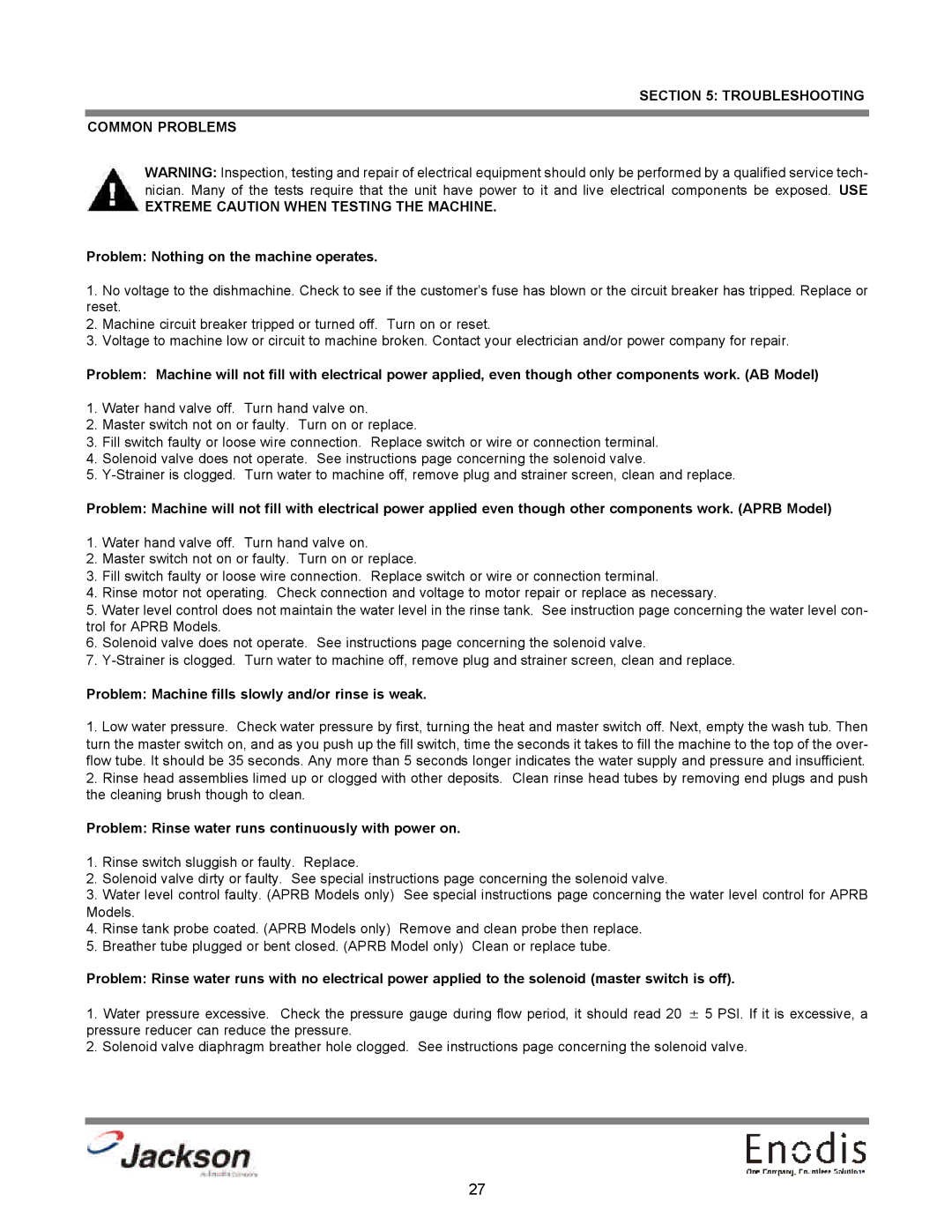 Jackson 10AB, dishmachines, 10APRB, 10U technical manual Problem Nothing on the machine operates 