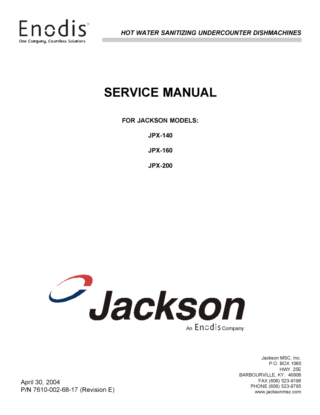 Jackson JPX-160 service manual April 30 P/N 7610-002-68-17 Revision E, Hot Water Sanitizing Undercounter Dishmachines 