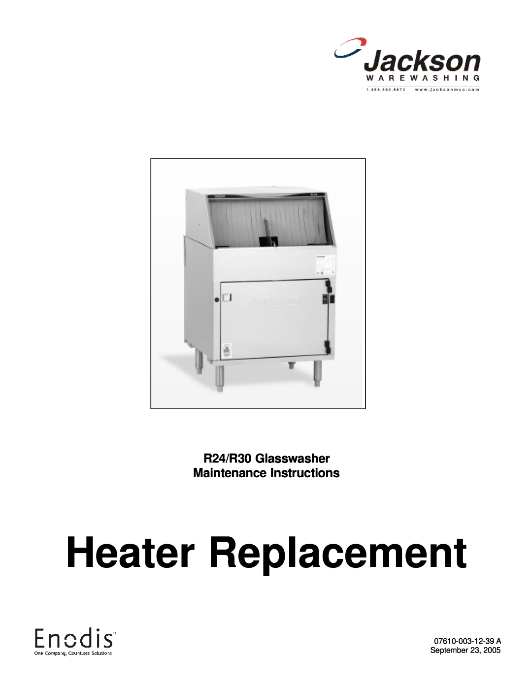 Jackson manual Heater Replacement, R24/R30 Glasswasher Maintenance Instructions 