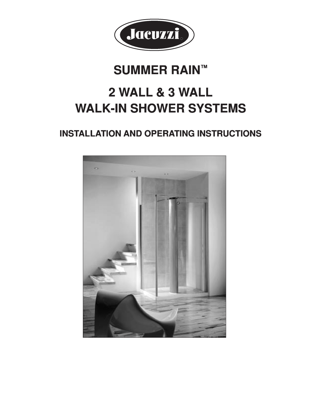 Jacuzzi 2 Wall and 3 Wall manual SUMMER RAIN 2 WALL & 3 WALL WALK-IN SHOWER SYSTEMS 