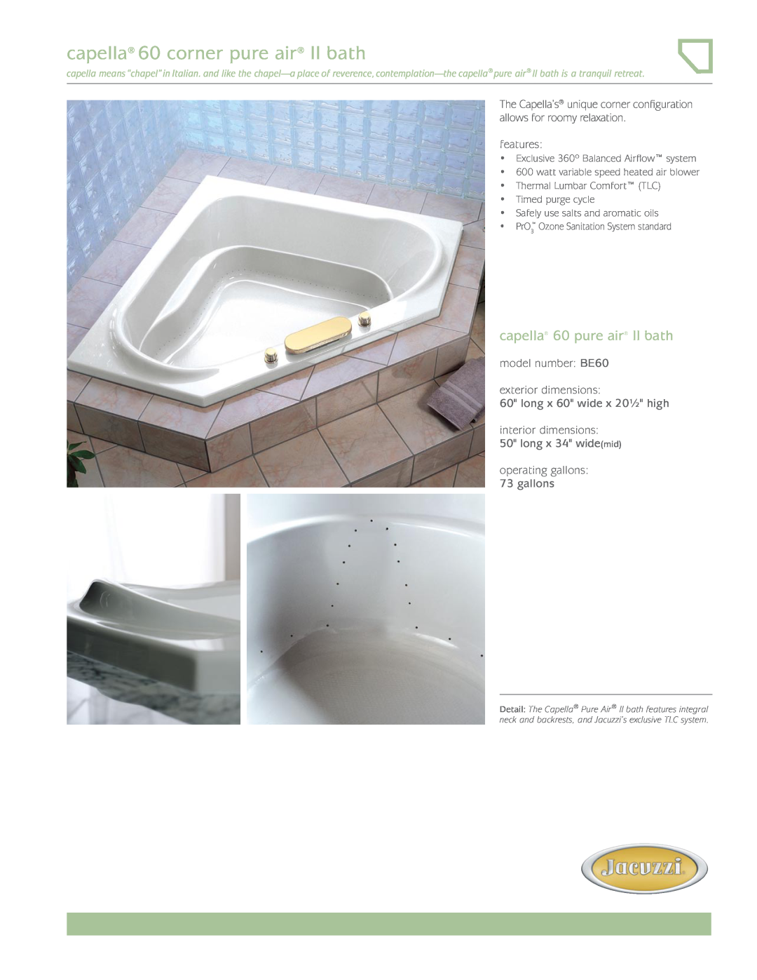 Jacuzzi BE60 dimensions capella 60 corner pure air ll bath, capella 60 pure air ll bath, features, long x 34 widemid 