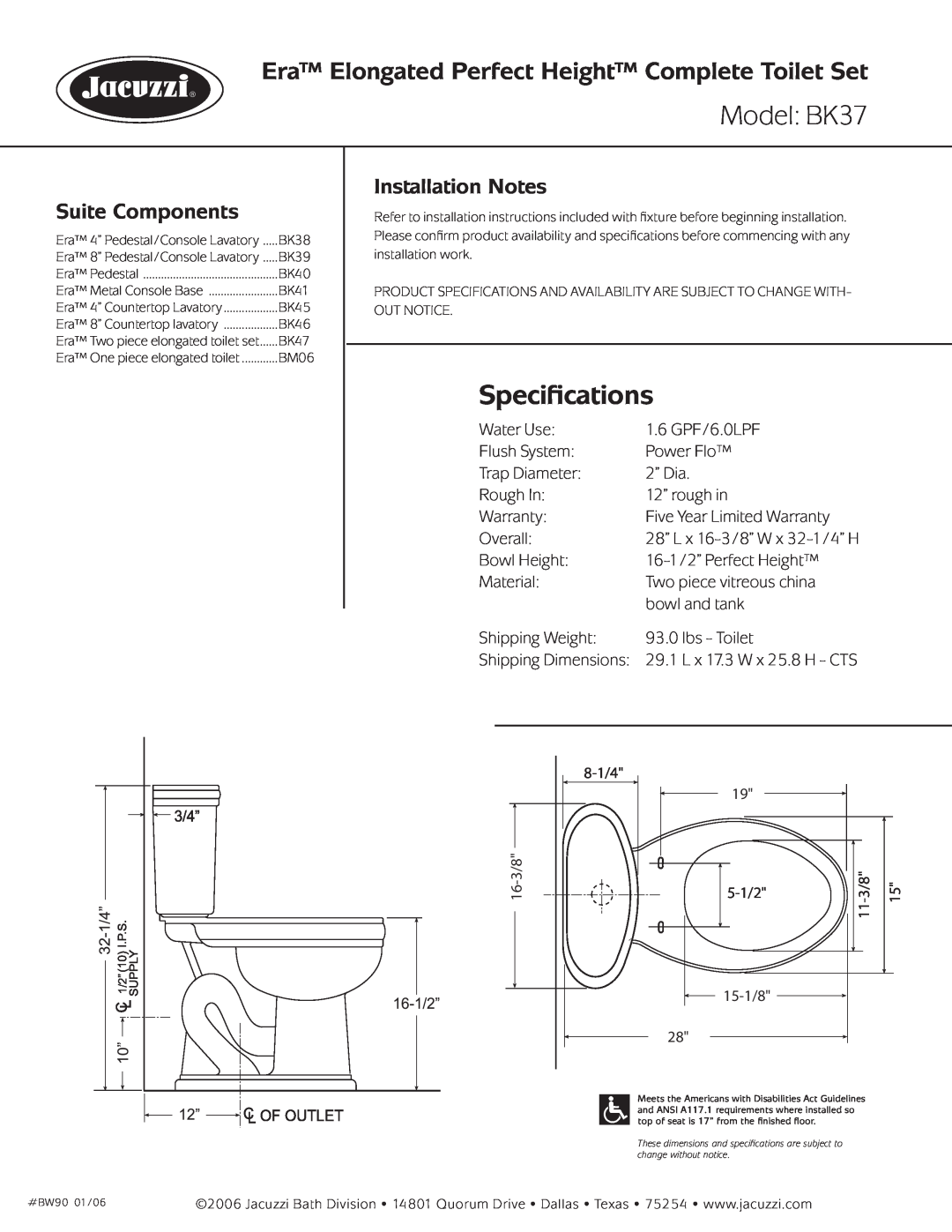 Jacuzzi dimensions Model BK37, Speciﬁcations, Era Elongated Perfect Height Complete Toilet Set, Suite Components 