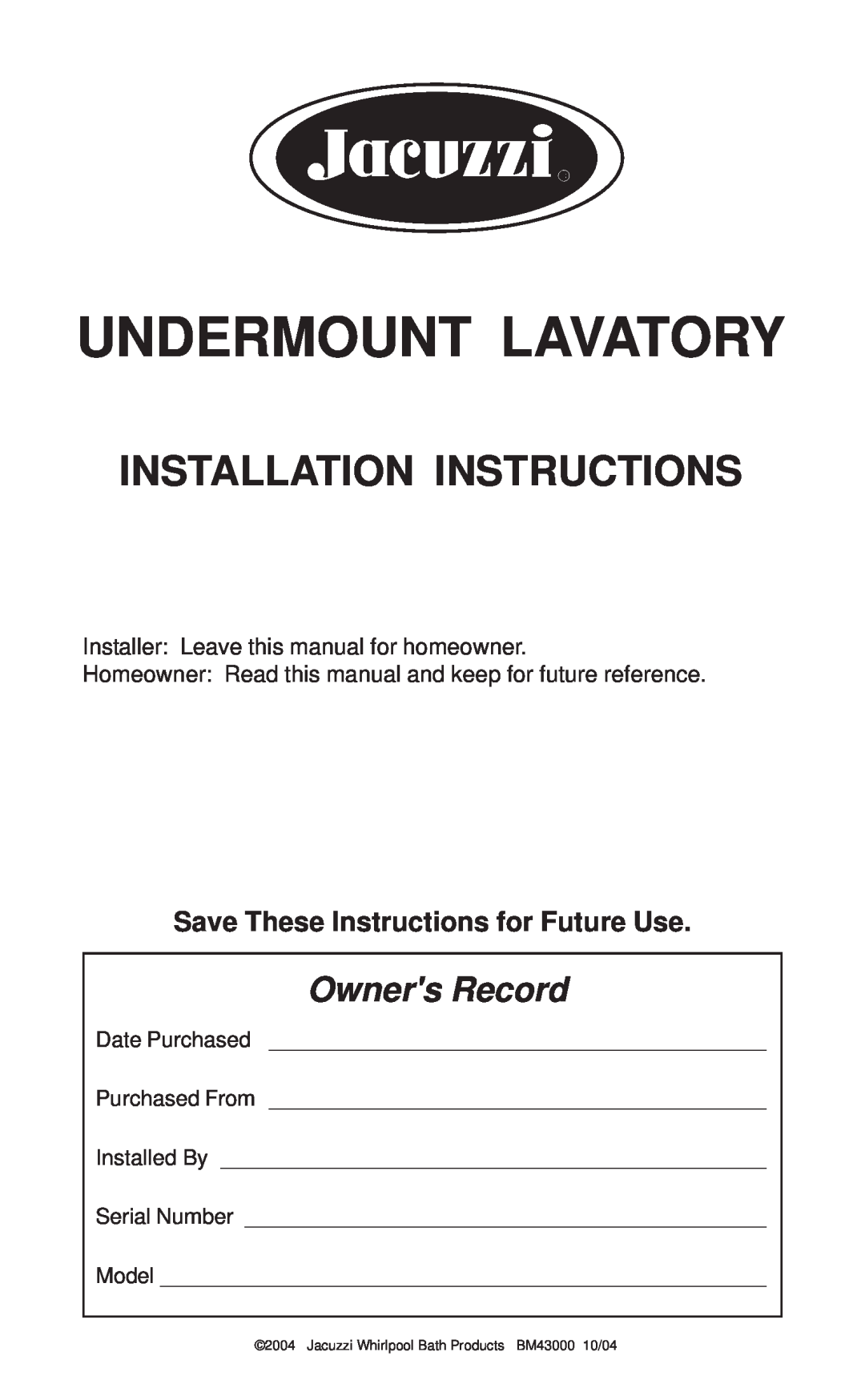 Jacuzzi BM43000 installation instructions Undermount Lavatory, Installation Instructions, Owners Record 