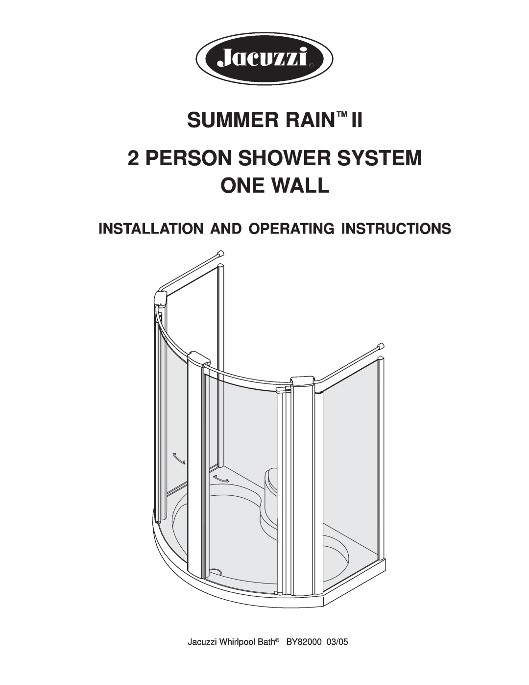 Jacuzzi BY82000 manual SUMMER RAIN 2 PERSON SHOWER SYSTEM ONE WALL, Installation And Operating Instructions 