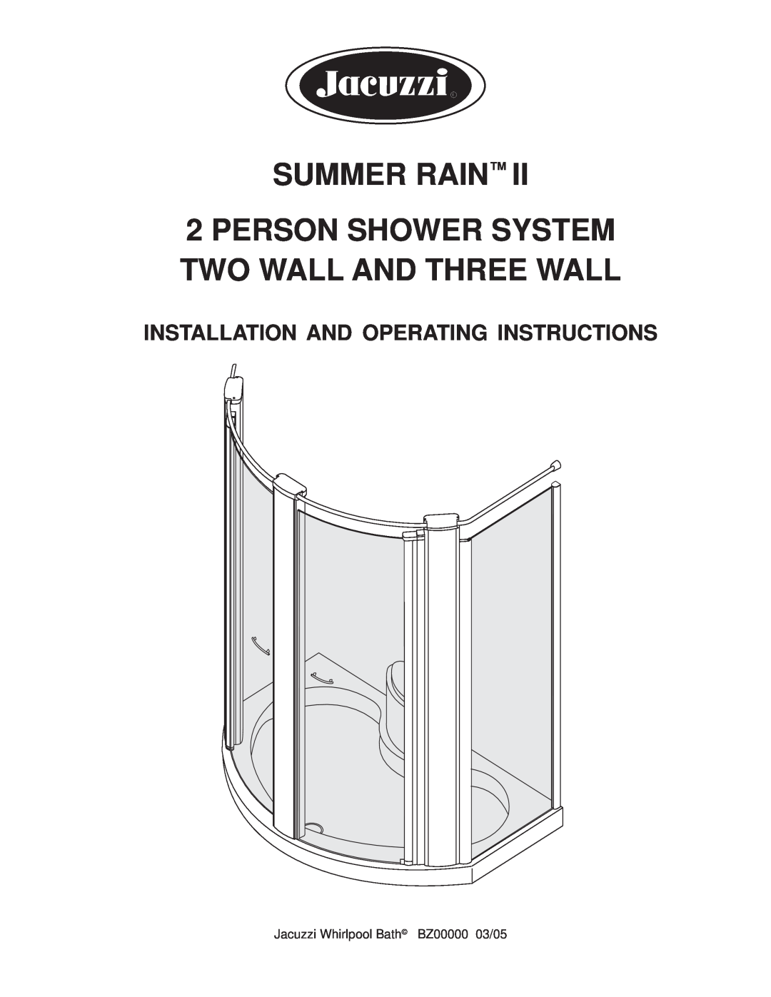 Jacuzzi BZ00000 operating instructions SUMMER RAIN 2 PERSON SHOWER SYSTEM TWO WALL AND THREE WALL 