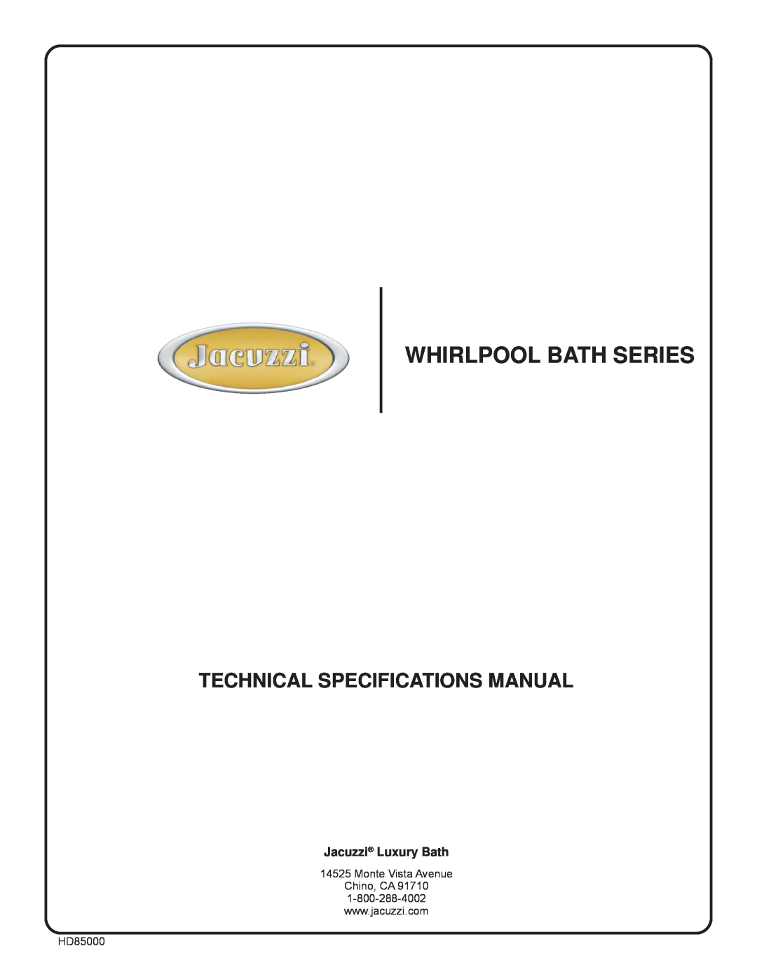 Jacuzzi HD85000 technical specifications Whirlpool Bath Series, Technical Specifications Manual, Jacuzzi Luxury Bath 