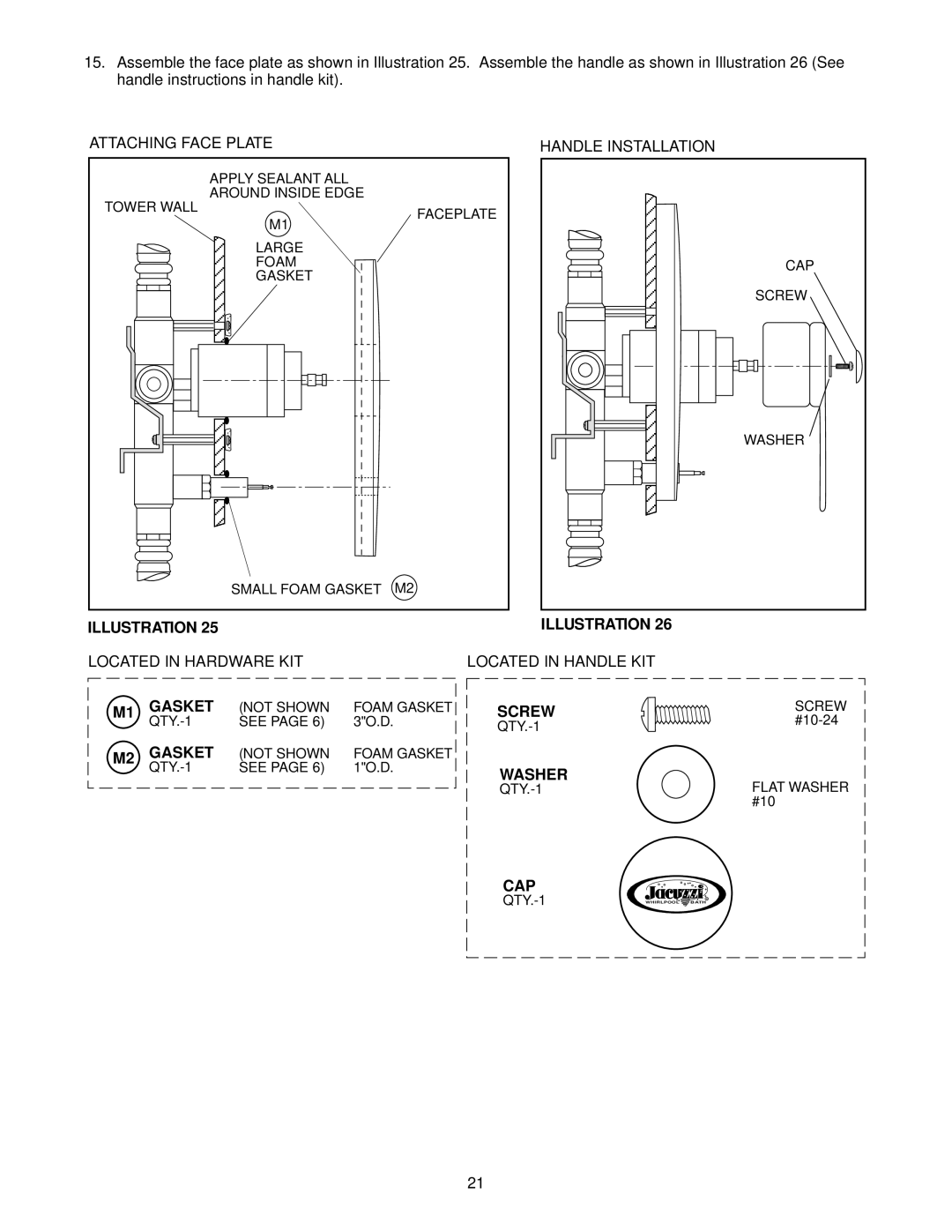 Jacuzzi J-SHOWER TOWERTM Attaching Face Plate, Handle Installation, Located in Hardware KIT Located in Handle KIT, Cap 