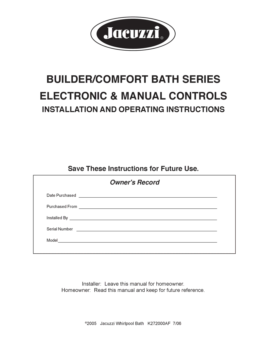 Jacuzzi K272000AF 7/06 manual BUILDER/COMFORT Bath Series Electronic & Manual Controls 