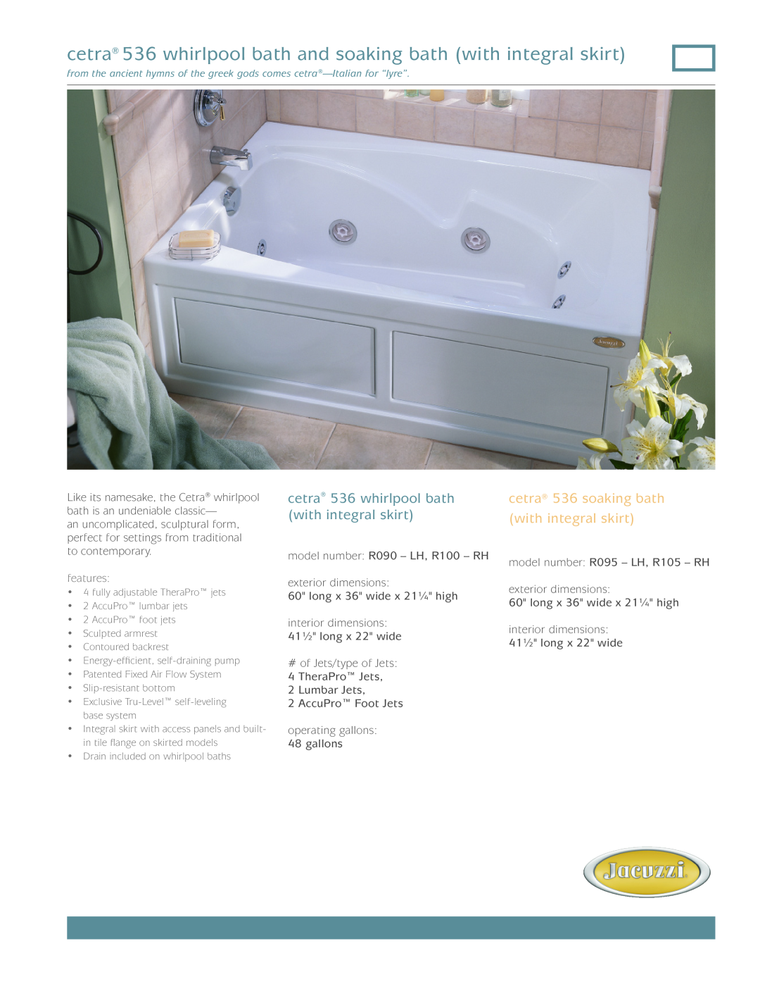 Jacuzzi R100-RH dimensions cetra 536 whirlpool bath and soaking bath with integral skirt, cetra 536 soaking bath, features 