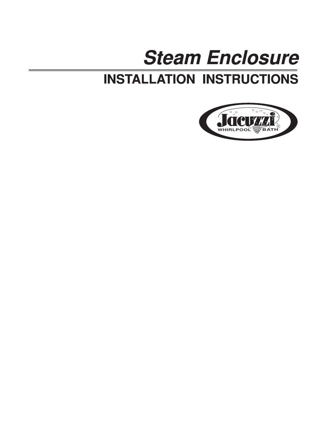 Jacuzzi Steam Enclosure installation instructions Installation Instructions, Whirlpool Bath 