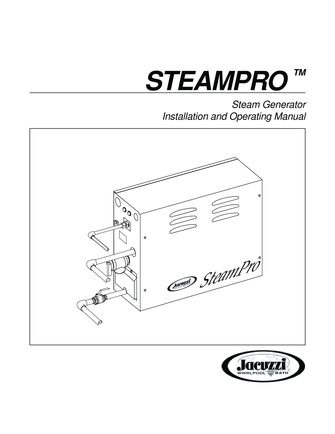 Jacuzzi SteamPro manual Steampro Tm, Steam Generator Installation and Operating Manual 