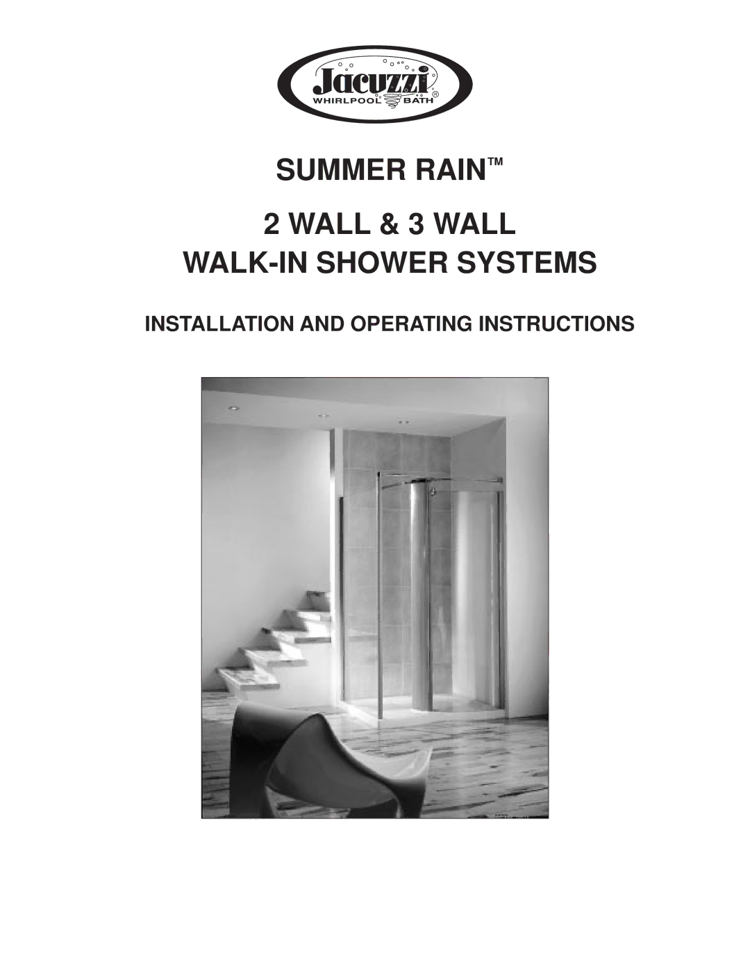 Jacuzzi SUMMER RAINTM 2 WALL & 3 WALL WALK-IN SHOWER SYSTEMS manual Summer Rain Wall & 3 Wall WALK-IN Shower Systems 