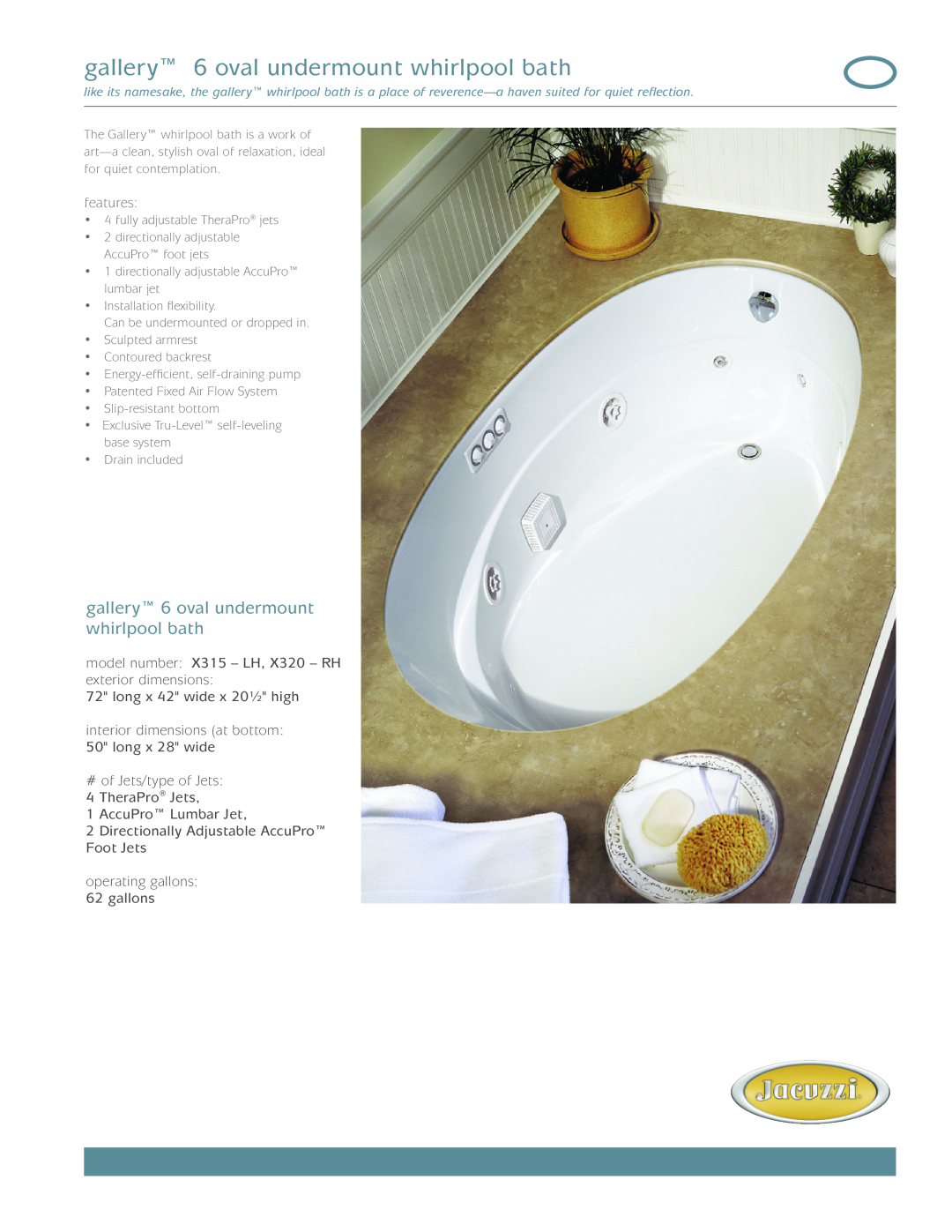 Jacuzzi X315-LH, X320-RH dimensions gallery 6 oval undermount whirlpool bath, features, long x 42 wide x 20½ high 