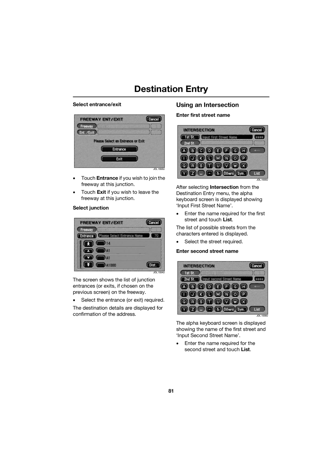 Jaguar JJM 18 42 26 701 manual Using an Intersection, Select entrance/exit, Select junction, Enter first street name 