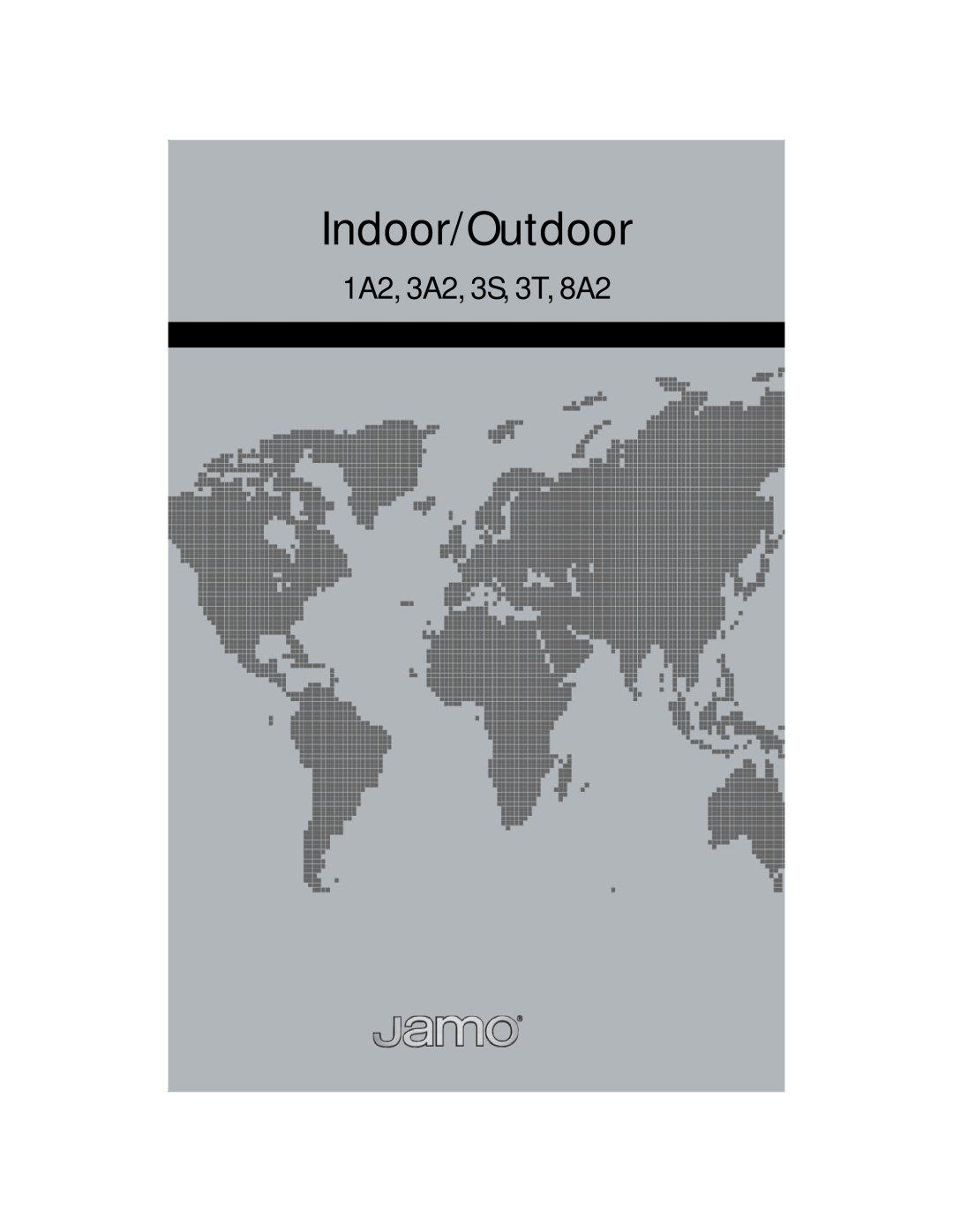JAMO manual Indoor/Outdoor, 1A2, 3A2, 3S, 3T, 8A2 