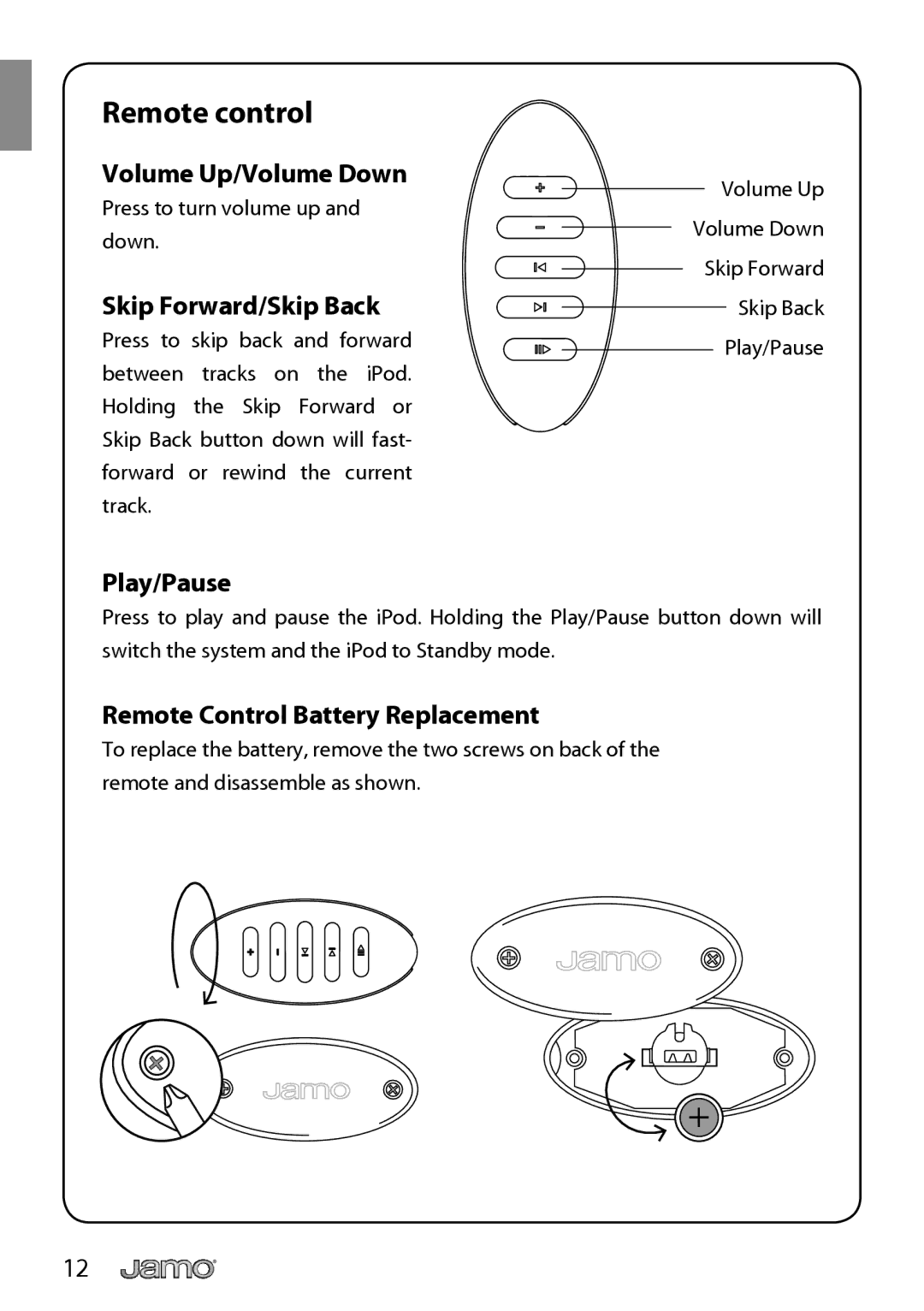 JAMO I300 Remote control, Volume Up/Volume Down, Skip Forward/Skip Back, Play/Pause, Remote Control Battery Replacement 